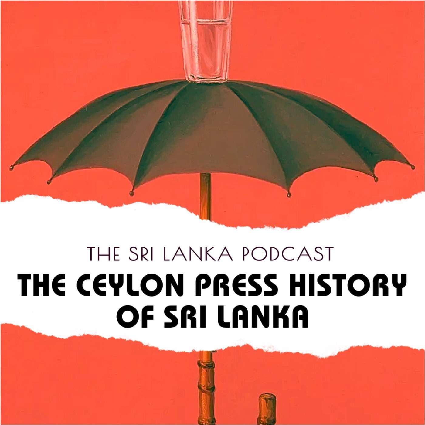The Sri Lanka Podcast: The Ceylon Press History of Sri Lanka - Podcasts