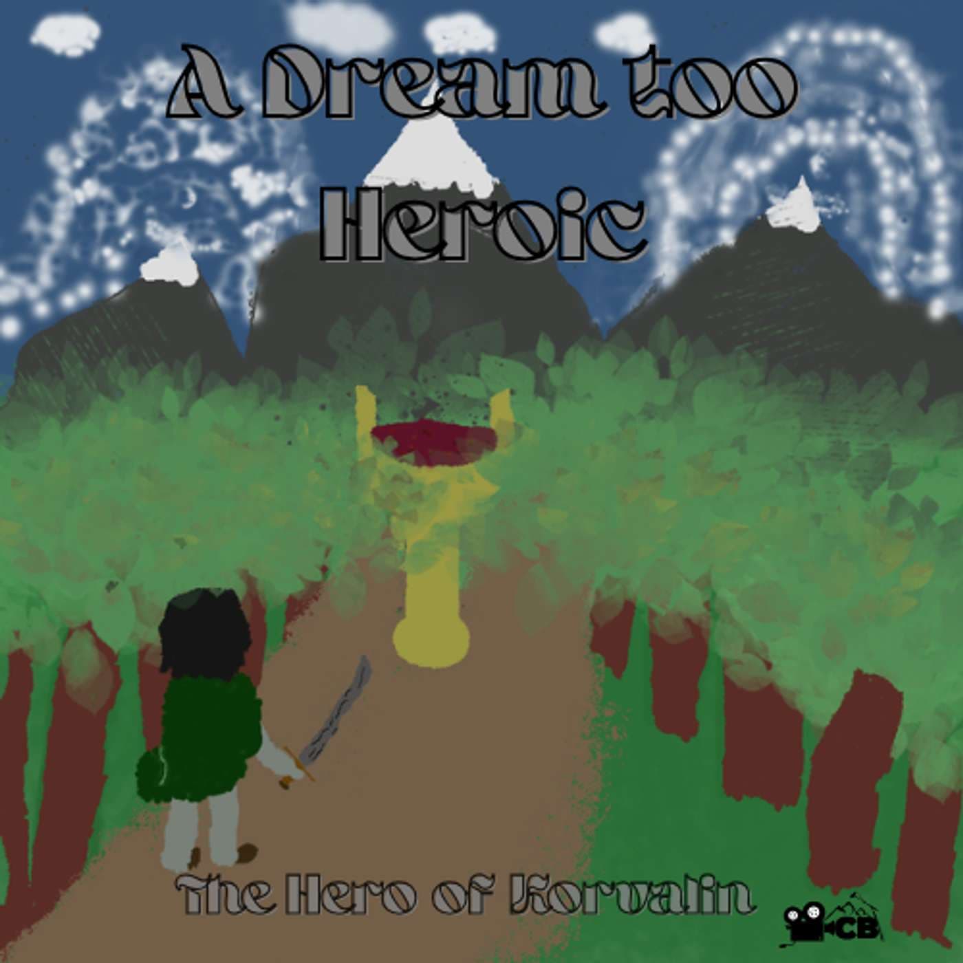 A Dream too Heroic (The Hero of Korvalin) - Podcasts