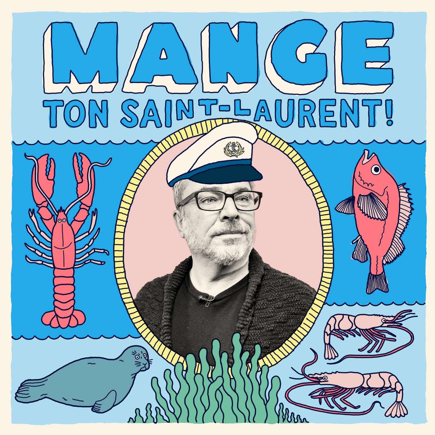 Mange ton Saint-Laurent! - Podcasts