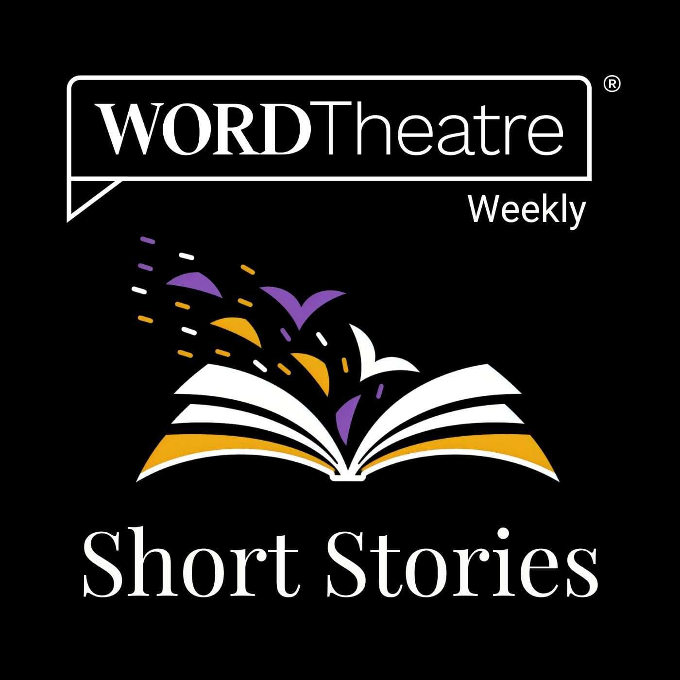 WORDTheatre® Weekly: A Short Story Podcast Where the Best Authors & Actors Meet... - Podcasts