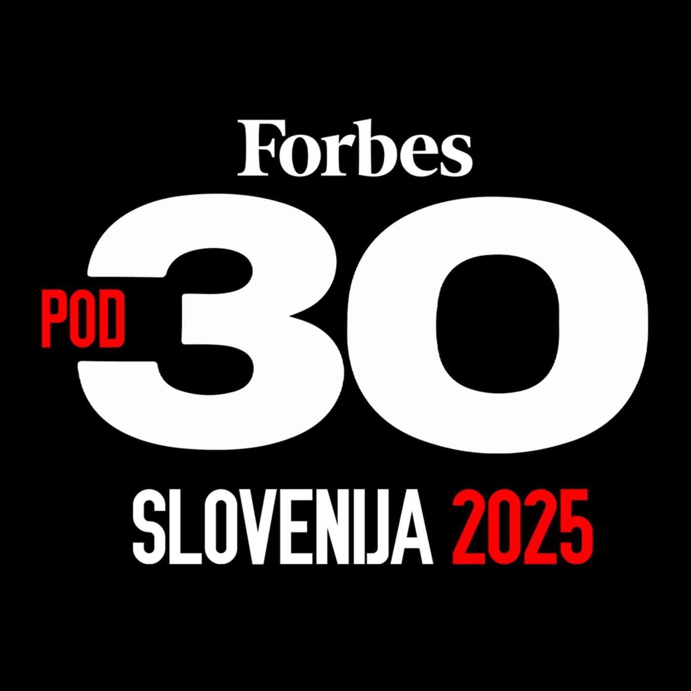 Forbes 30 pod 30: Mladi Slovenci, ki premikajo meje - Podcasts