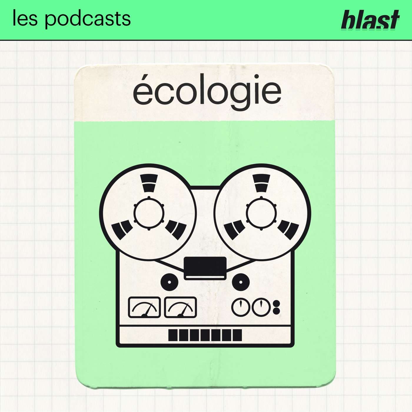 Blast - L’Écologie - Podcasts