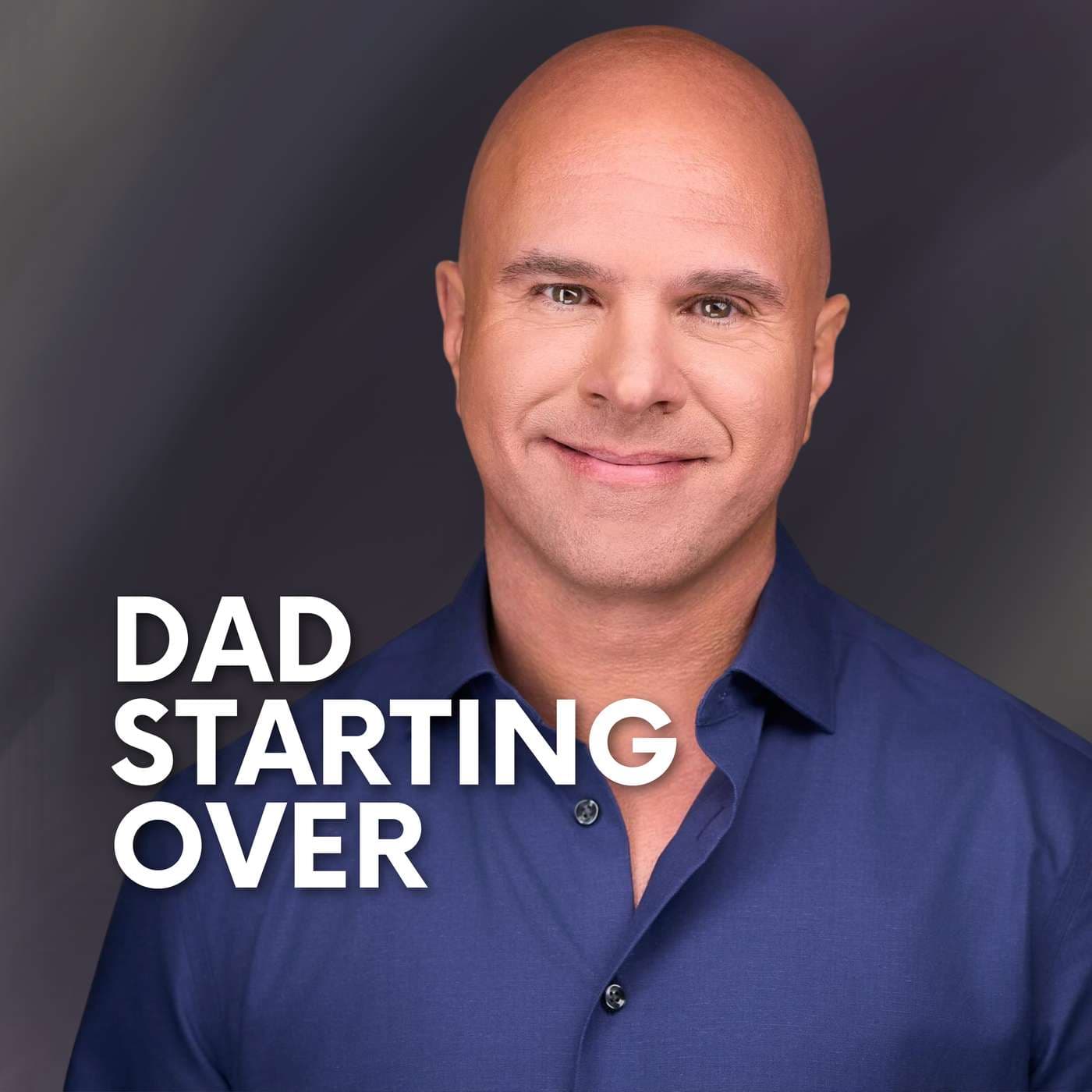 Dad Starting Over - Podcasts