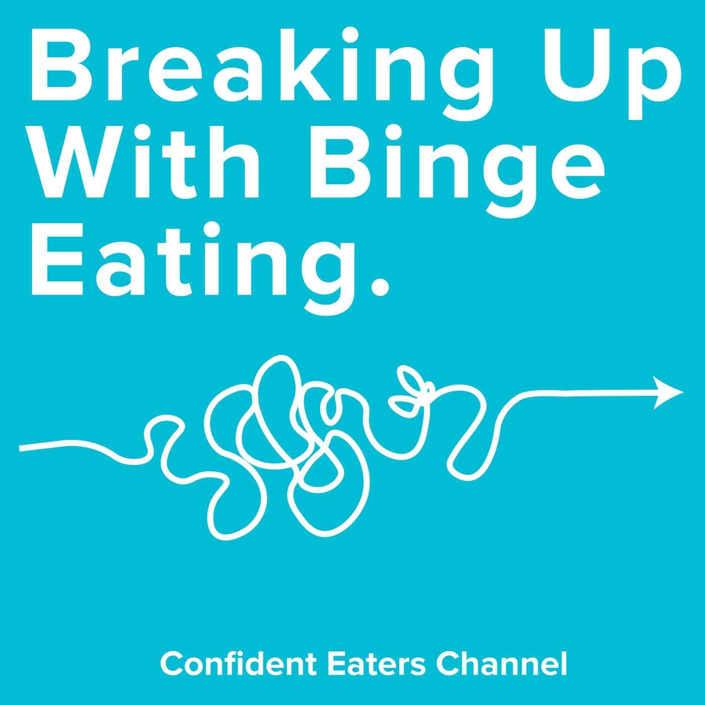 Breaking Up With Binge Eating - Podcasts