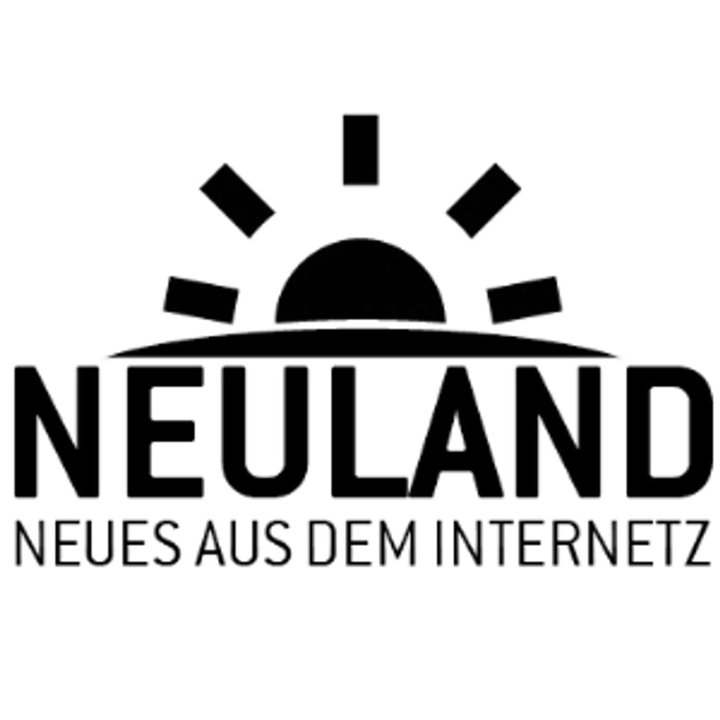 Neuland Podcast - Neues aus dem Internetz - Podcasts