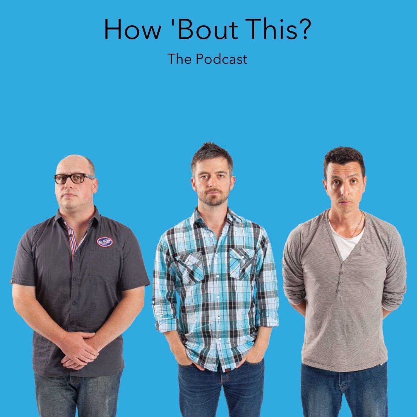 How 'Bout This? - Podcasts