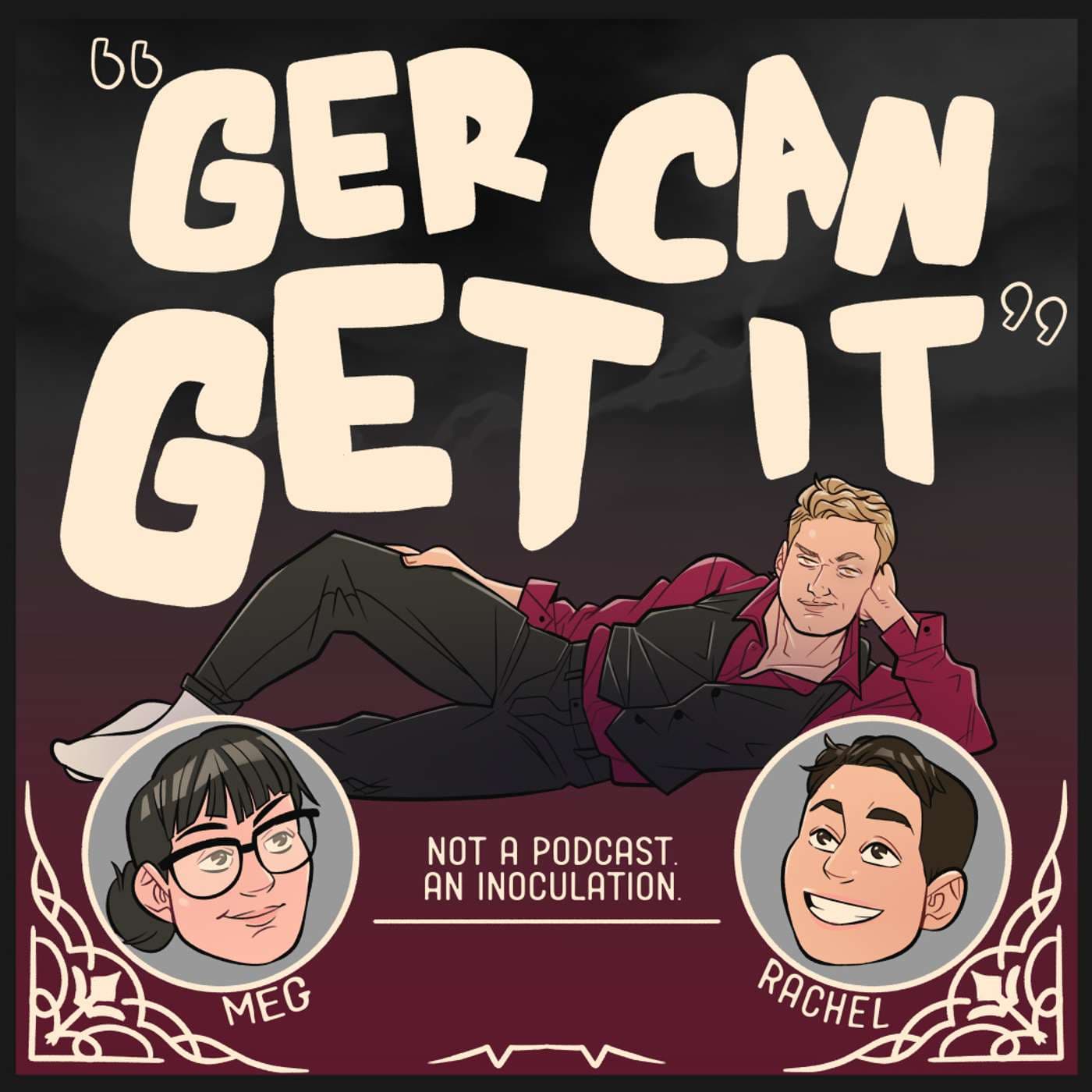 Ger Can Get It - Podcasts