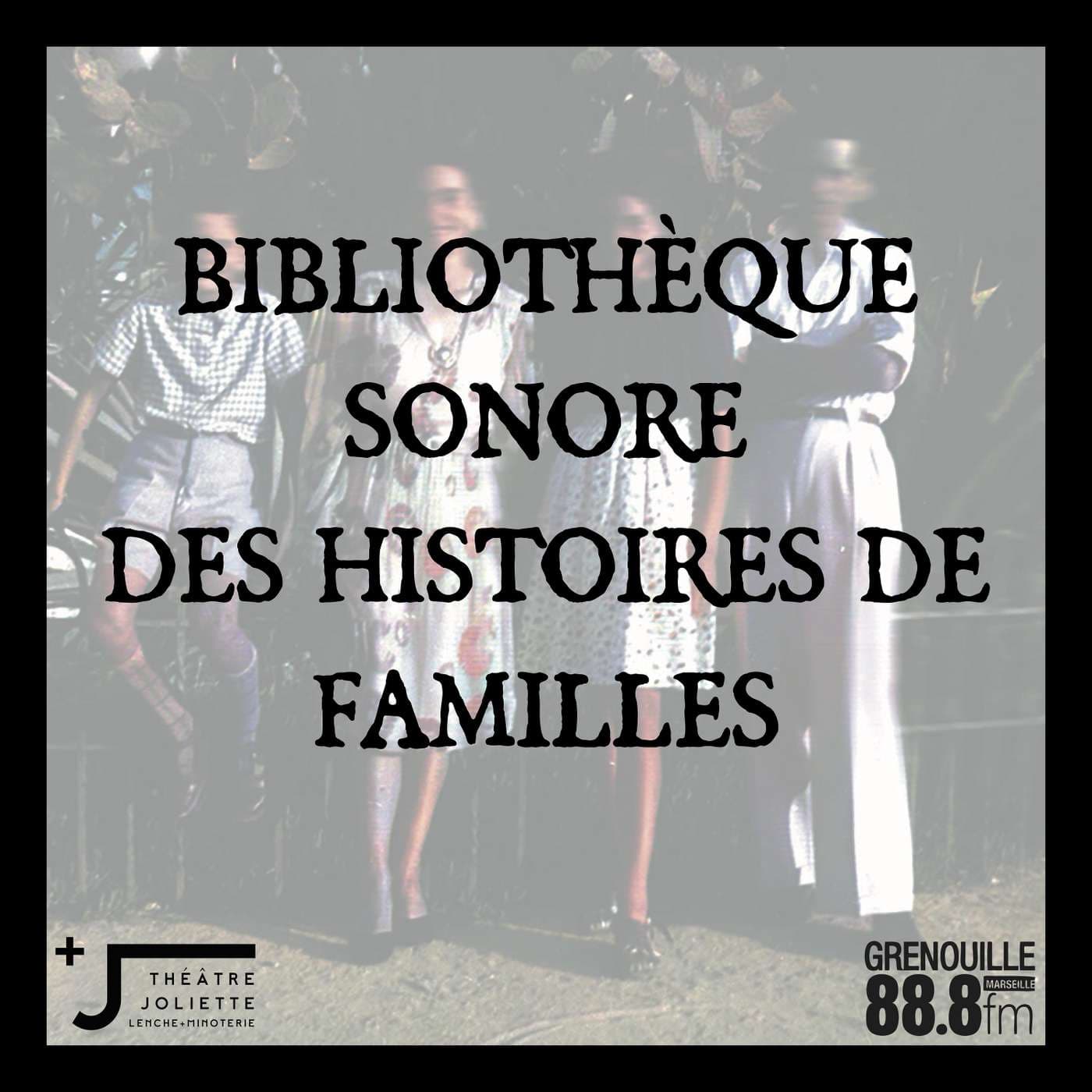 Une bibliothèque sonore des histoires de familles - Podcasts