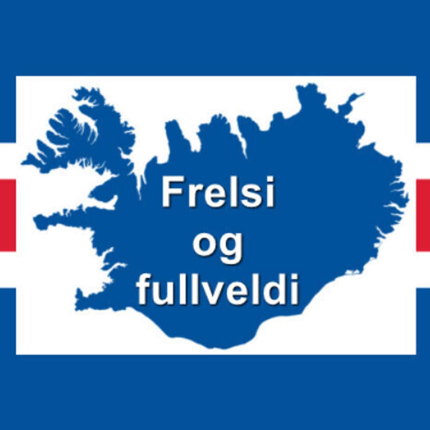 Frelsi og fullveldi - Podcasts