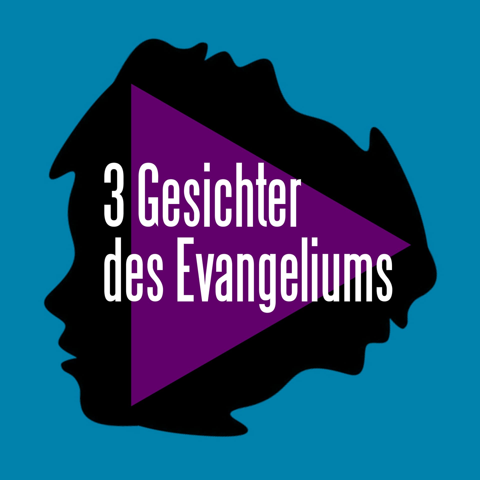 3 Gesichter des Evangeliums - Podcasts
