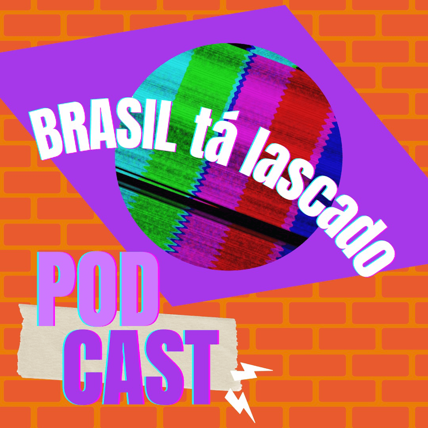 Brasil tá Lascado (BBB) - Podcasts