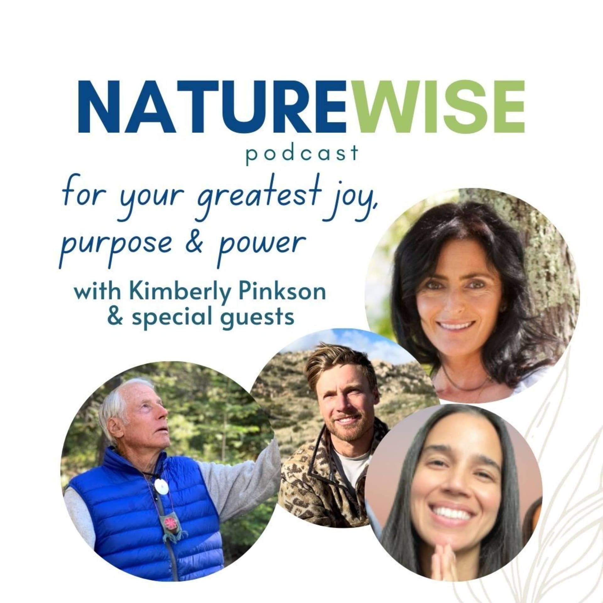 Naturewise: Ancient Wisdom for Your Greatest Joy, Power & Purpose - Podcasts