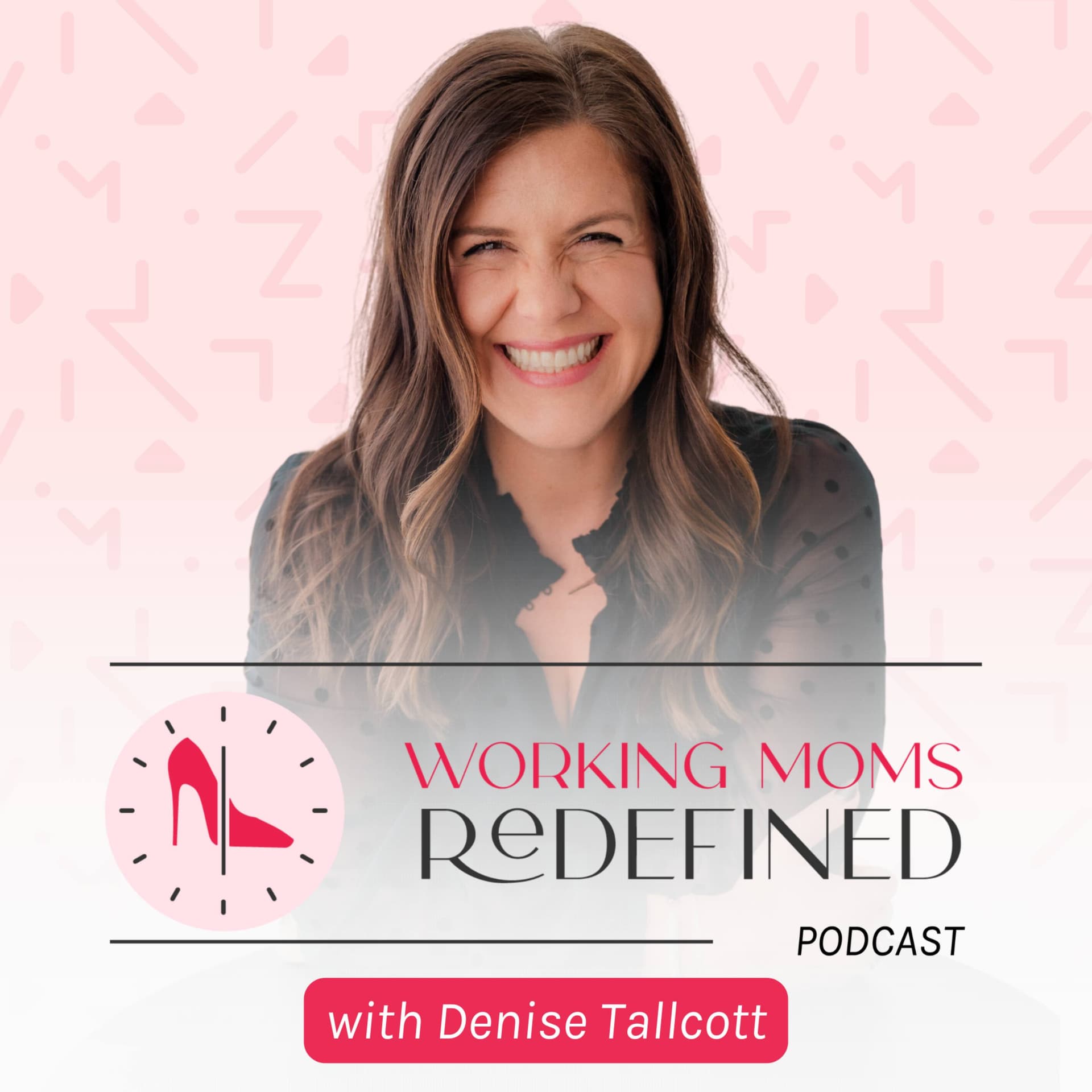 Working Moms Redefined - Podcasts