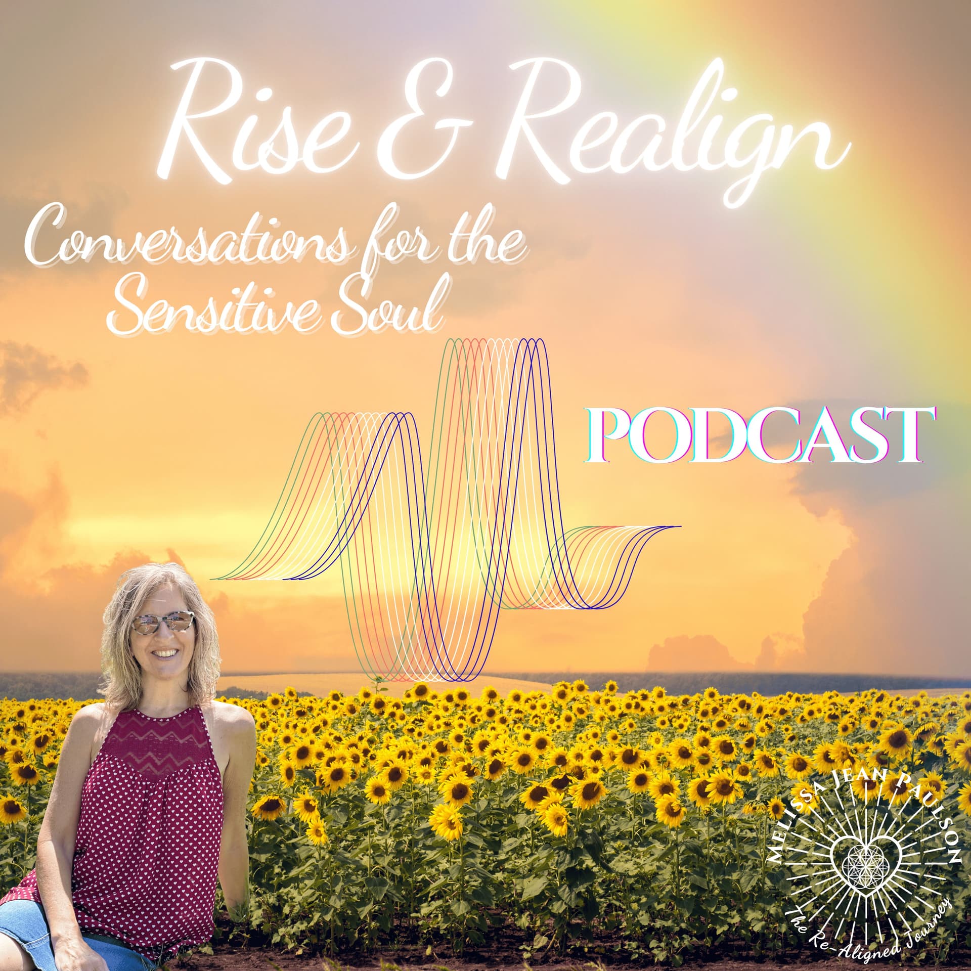 Rise & Realign: Conversations for the Sensitive Soul - Podcasts