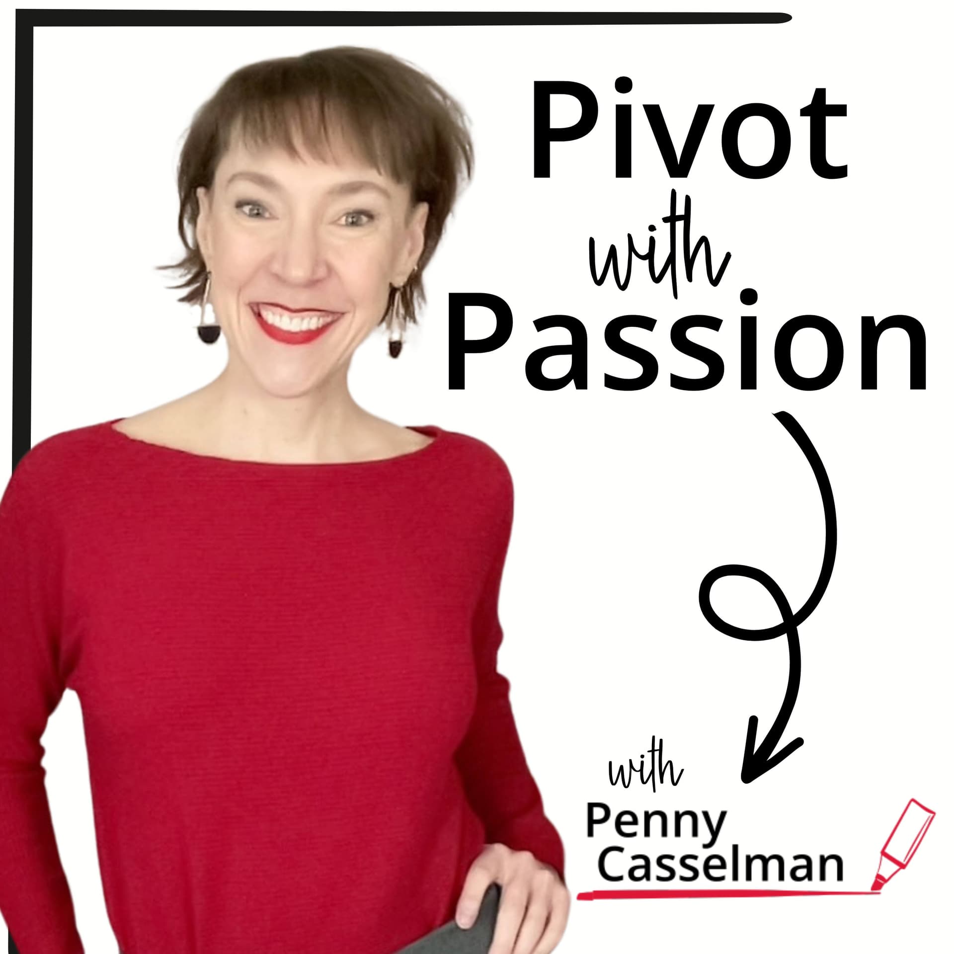 Pivot with Passion with Penny Casselman - Podcasts