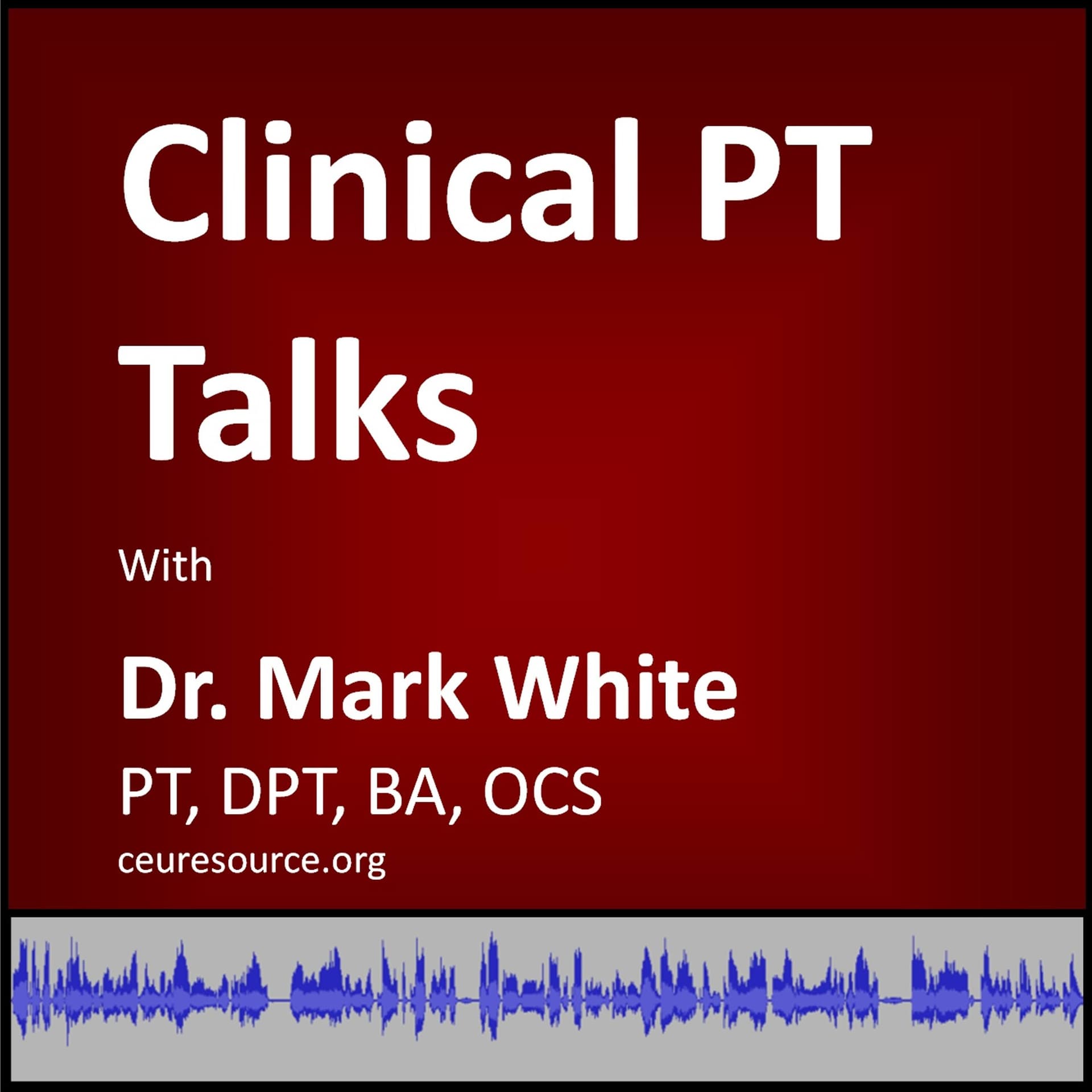 Clinical PT Talks - Podcasts