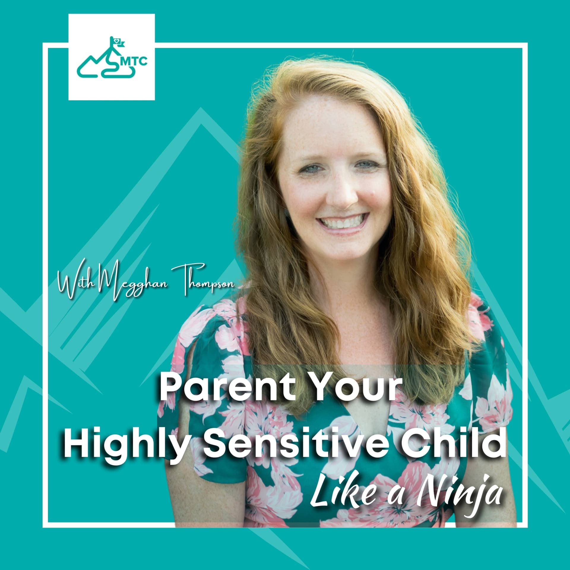 Parent Your Highly Sensitive Child Like A Ninja - Podcasts