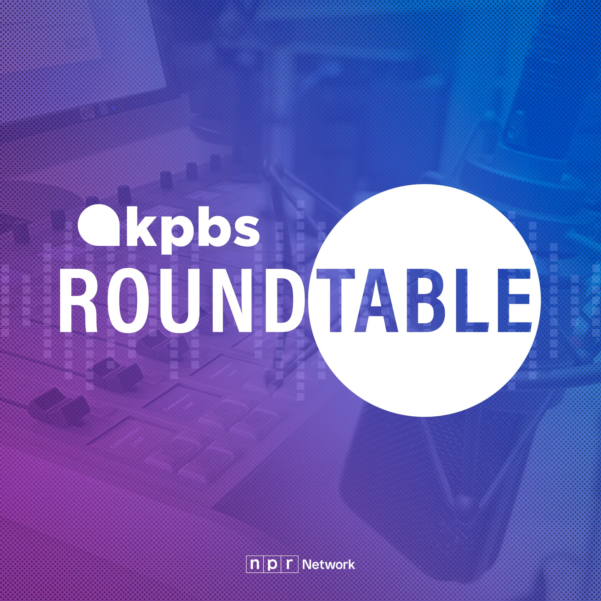 KPBS Roundtable - Podcasts
