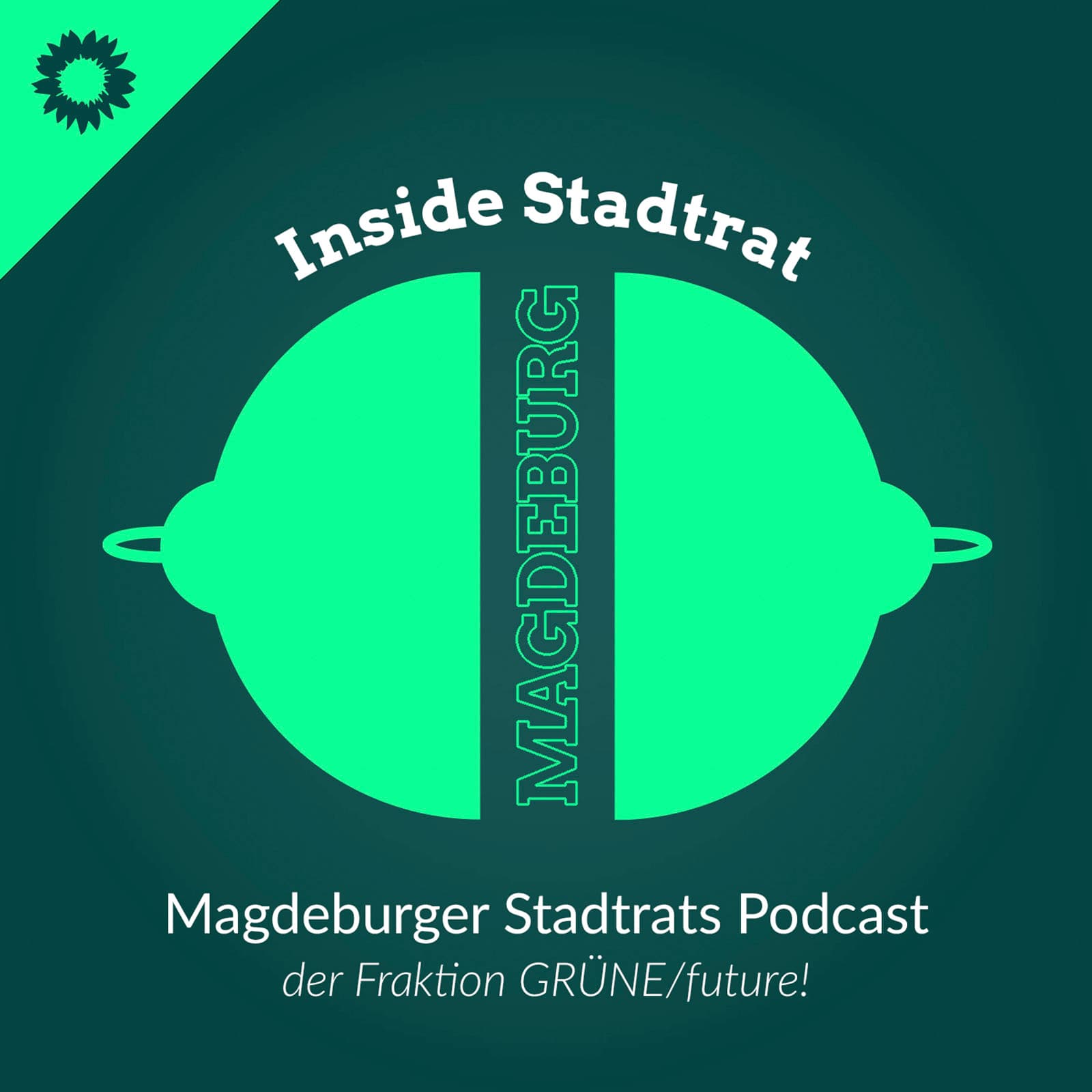 Inside Stadtrat - Der Podcast der Magdeburger Stadtratsfraktion GRÜNE/future! - Podcasts