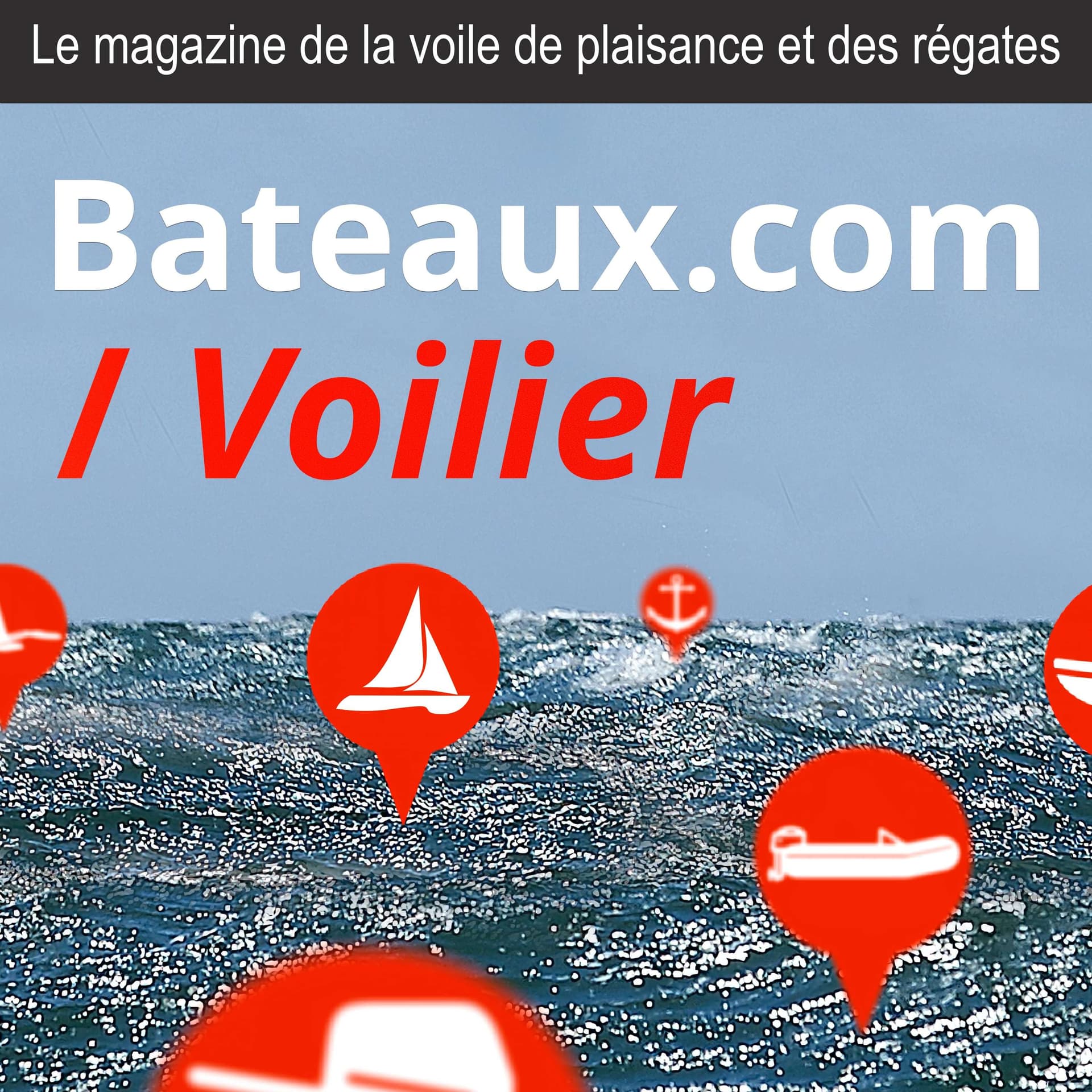 Voilier, le magazine pour les passionnés de voile de Bateaux.com - Podcasts