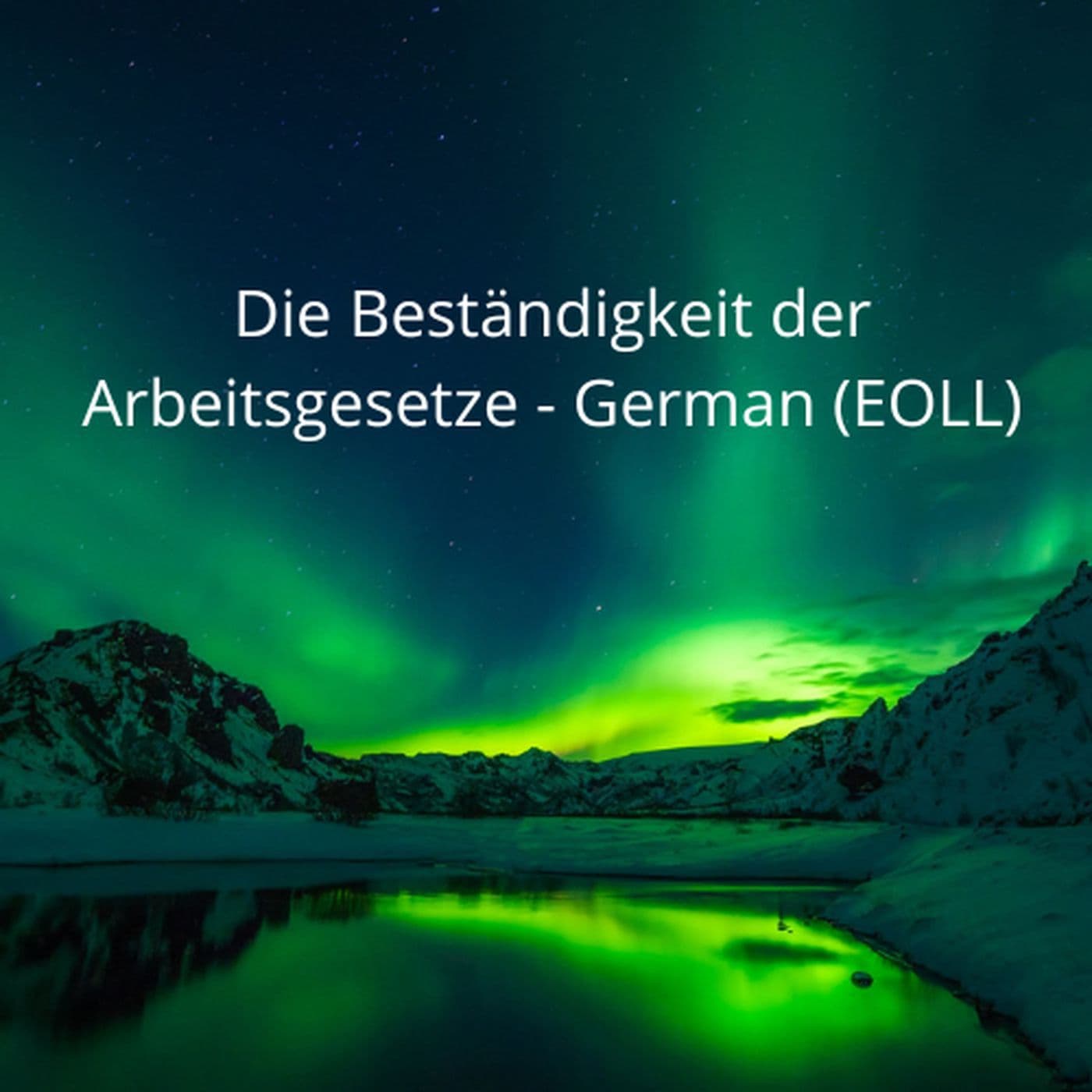 Die Beständigkeit der Arbeitsgesetze - German (EOLL) - Podcasts