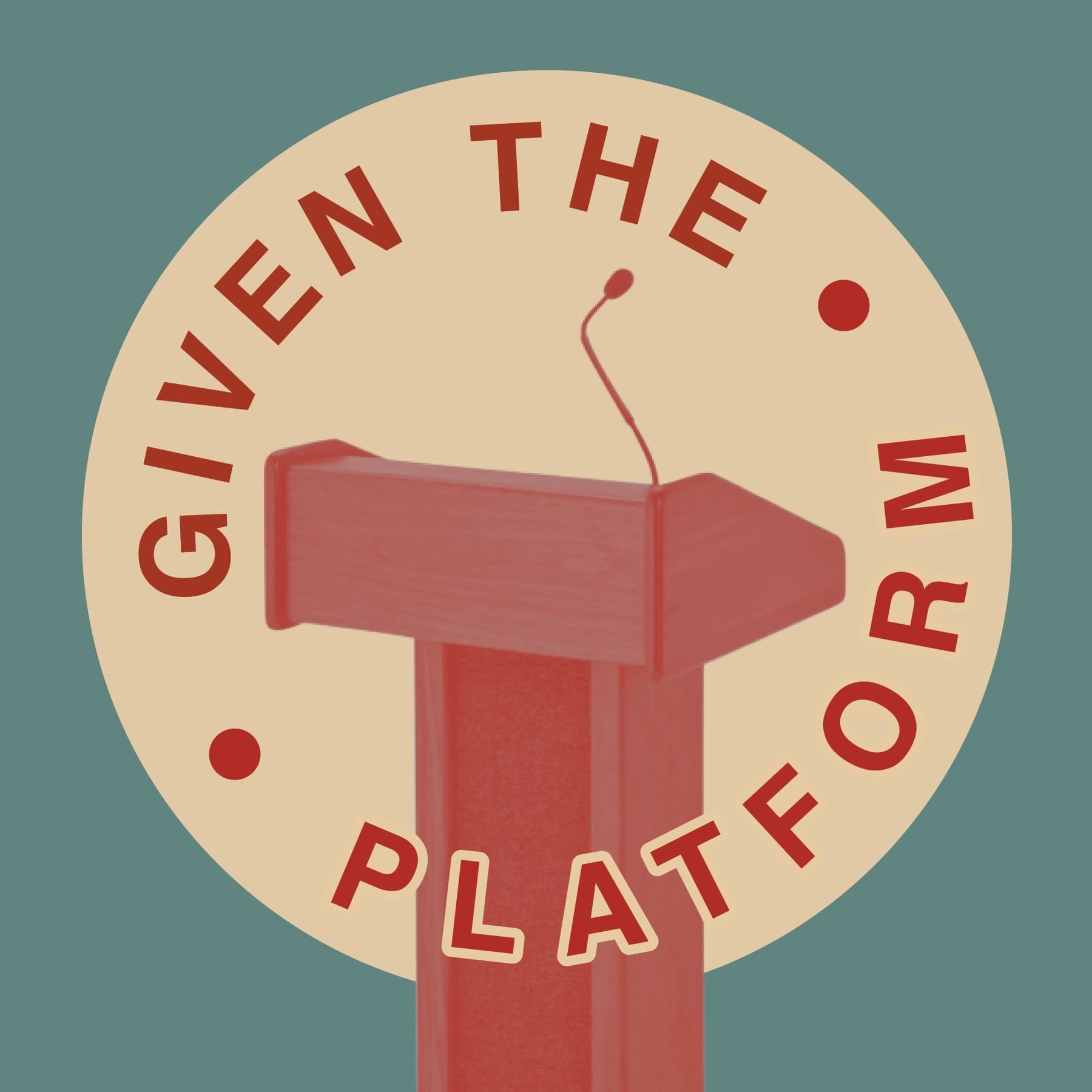 Given the Platform - Podcasts