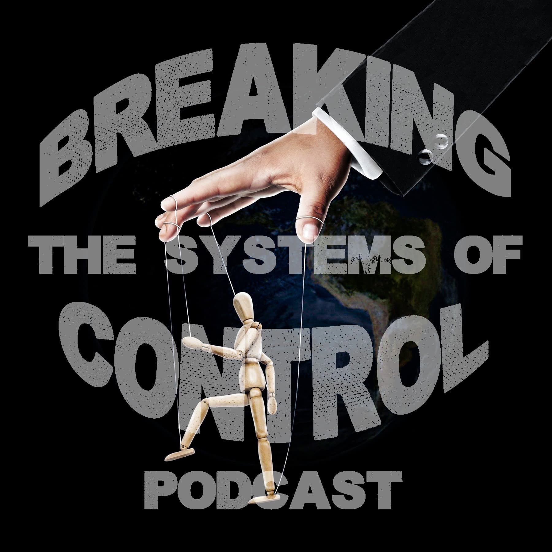 Breaking The Systems Of Control - Podcasts