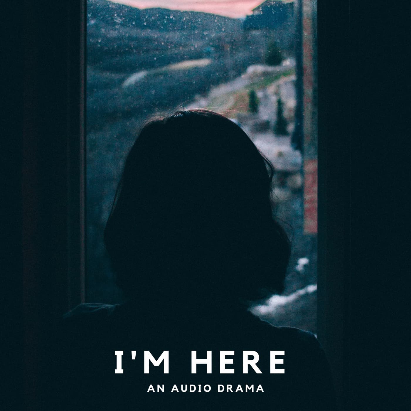 I'm Here - an audio drama - Podcasts