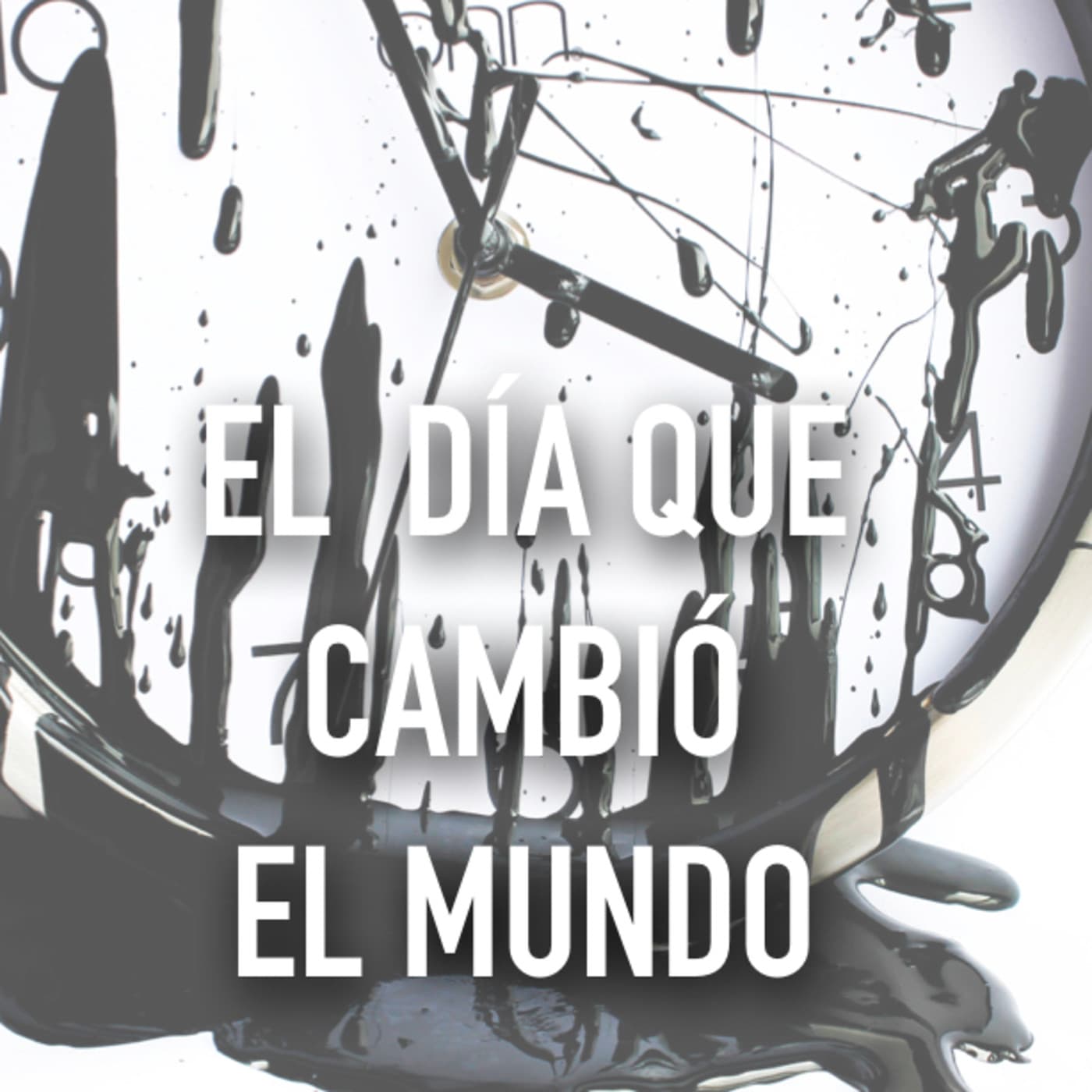 El día que cambió el mundo - Podcasts