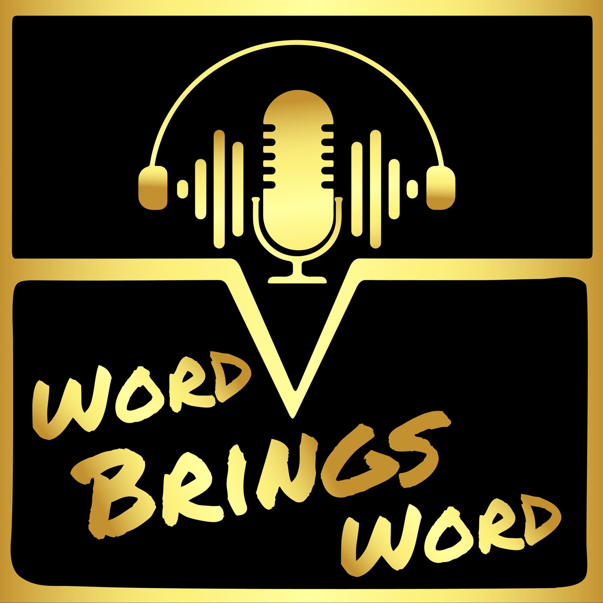 Word Brings Word - Podcasts