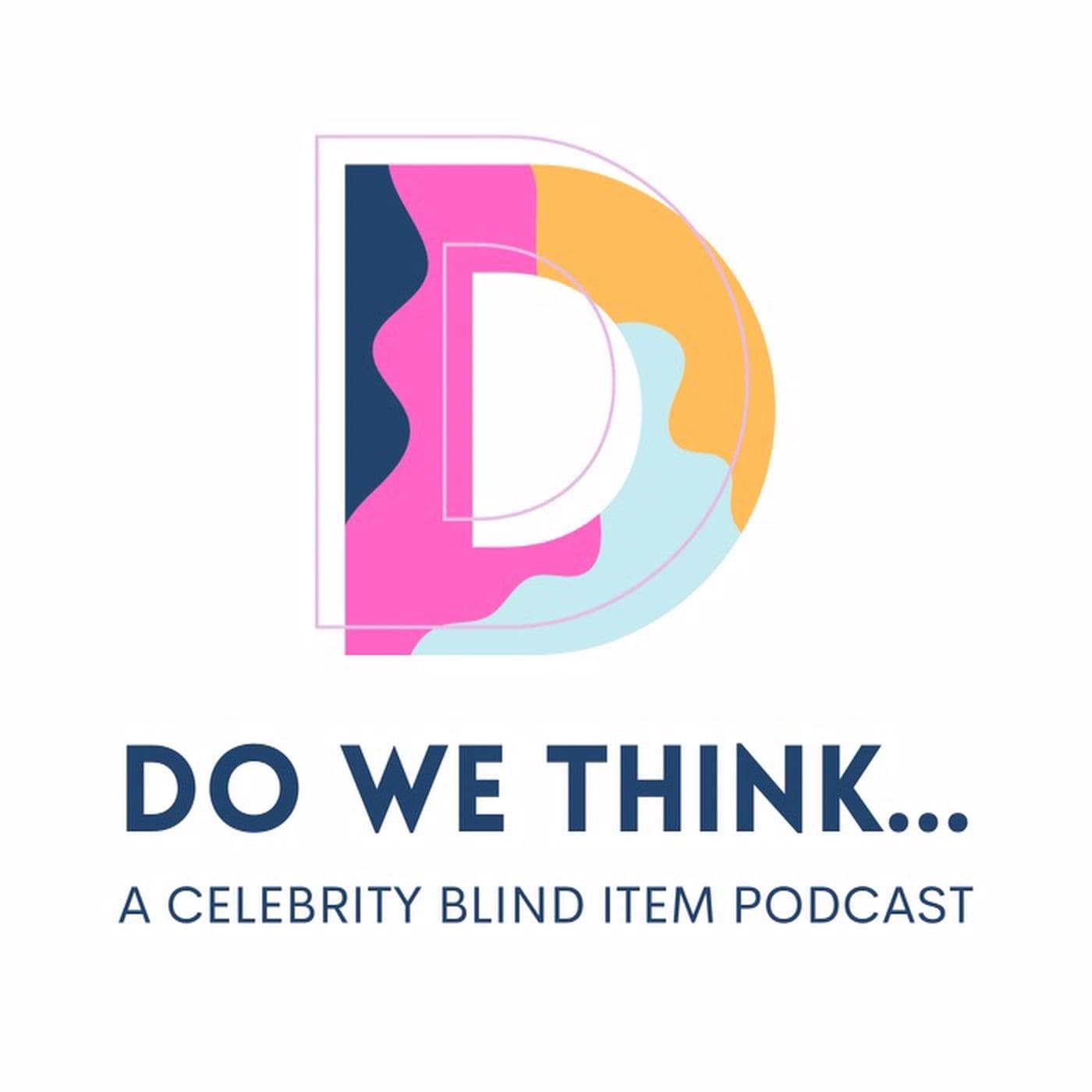 Do We Think... - Podcasts