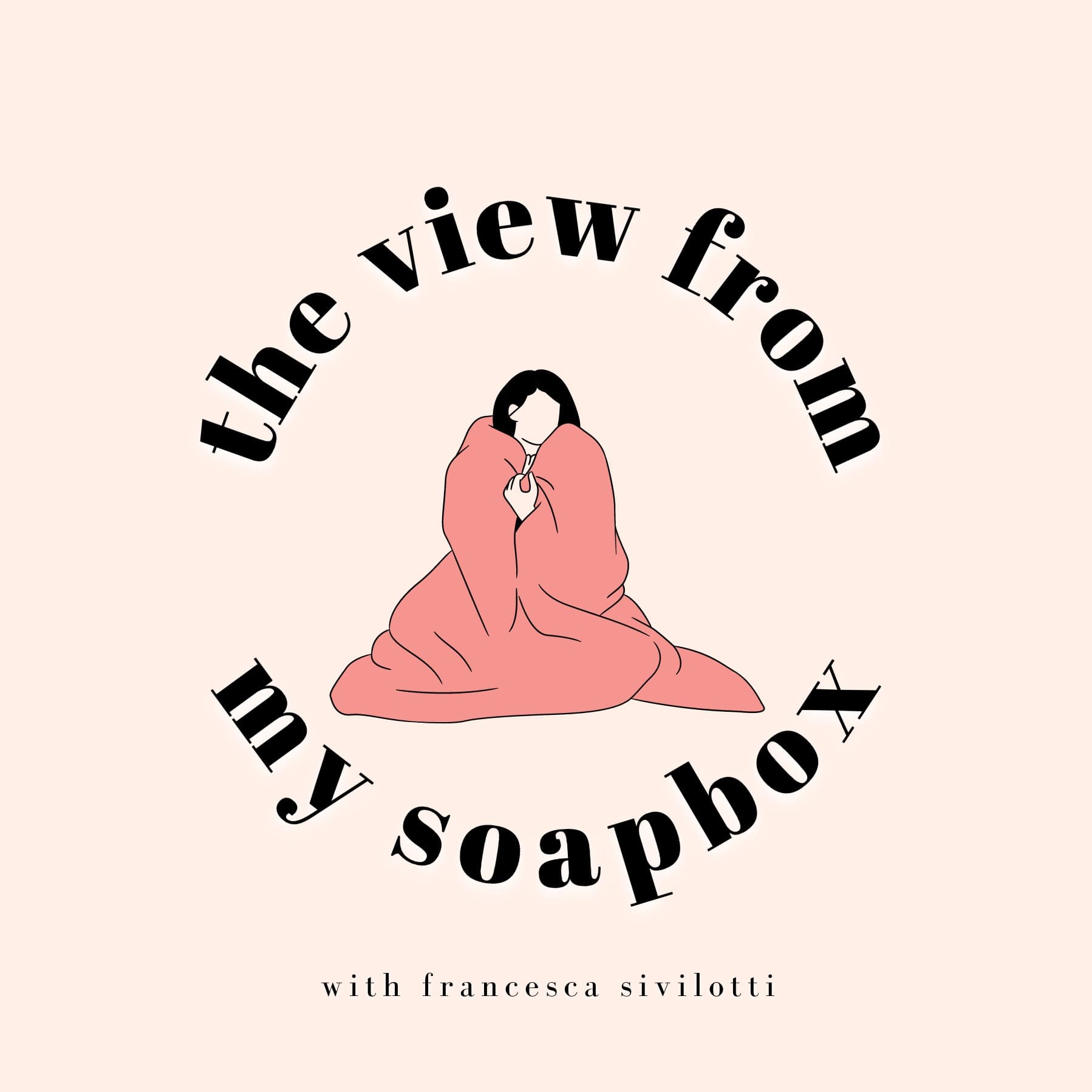 The View from my Soapbox - Podcasts