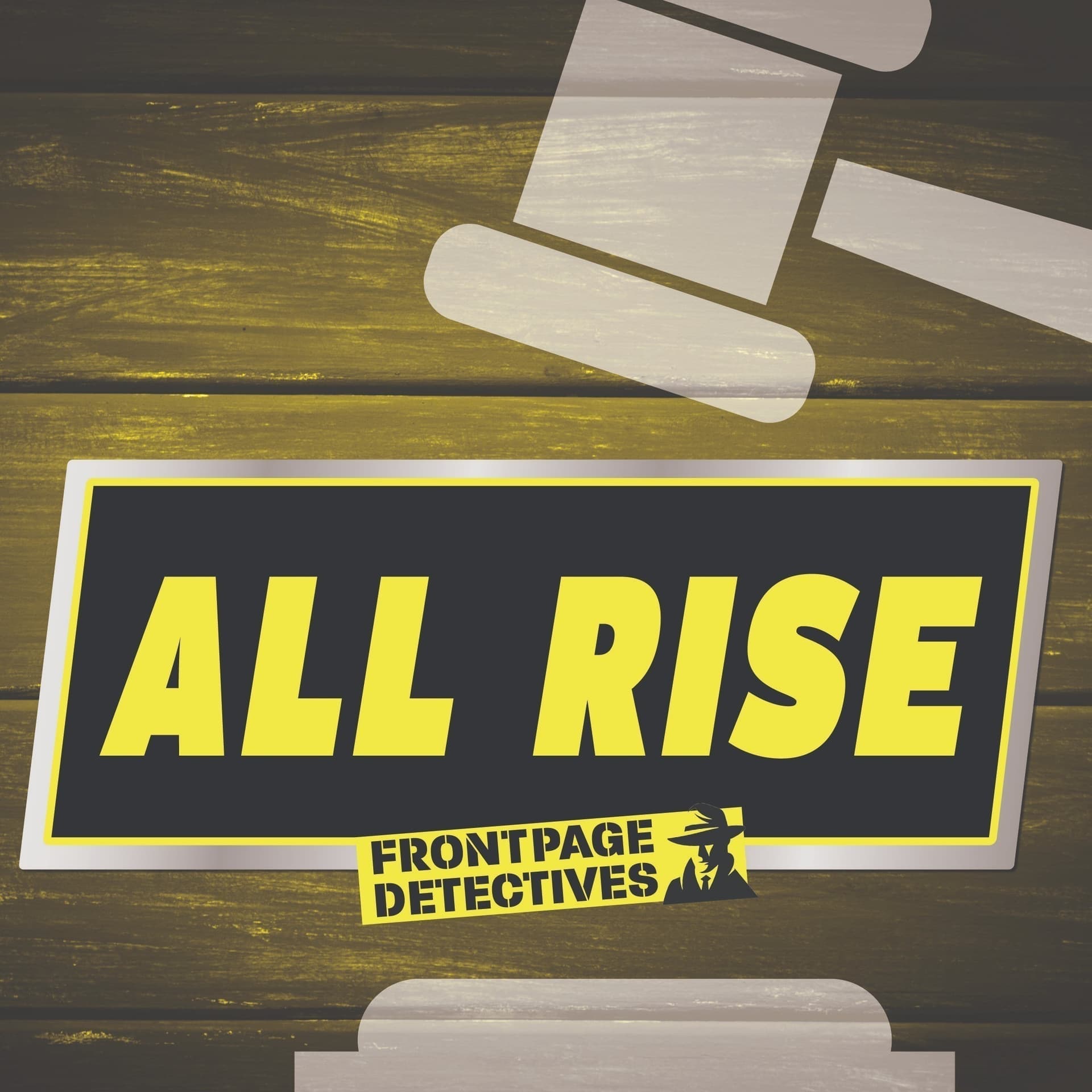 All Rise by FrontPageDetectives - Podcasts