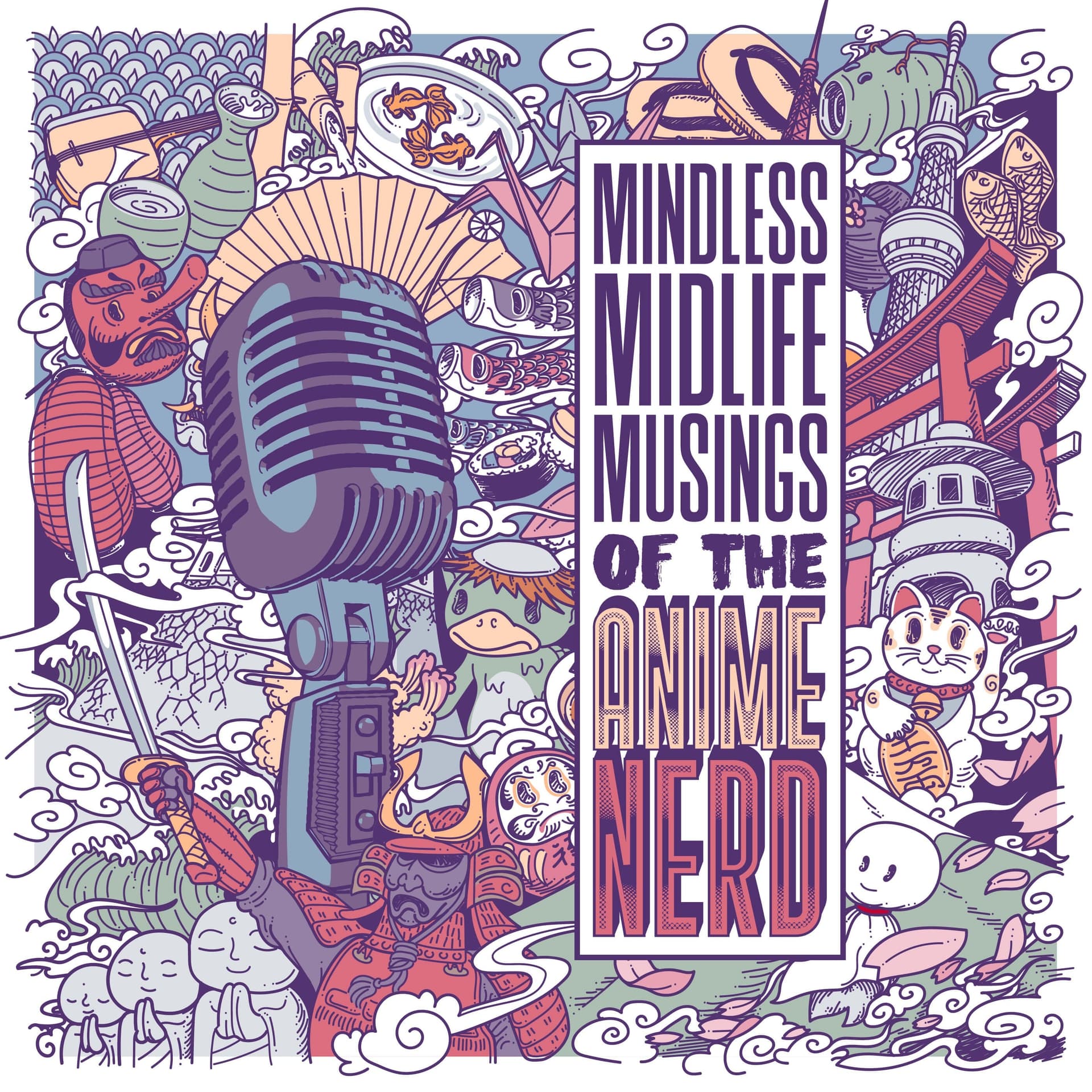 Mindless Midlife Musings of the Anime Nerd - Podcasts