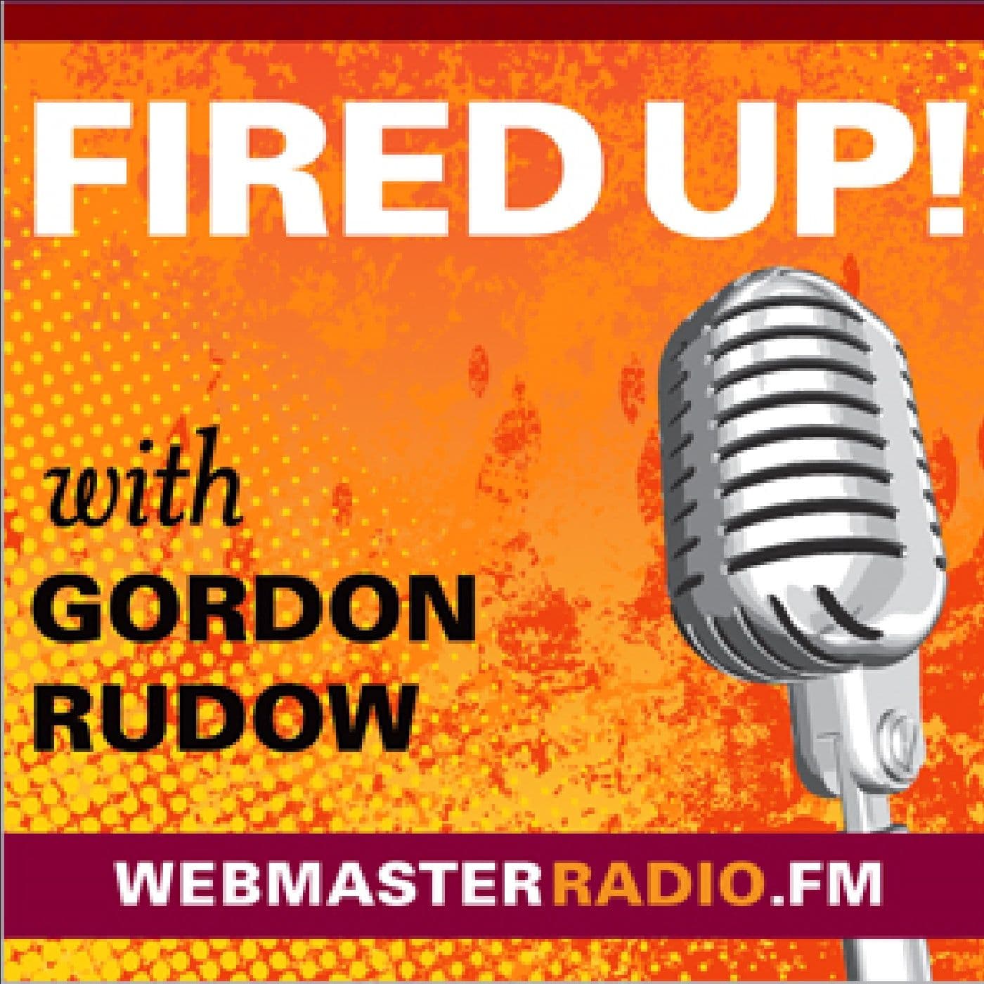 Fired Up With Gordon Rudow - Podcasts