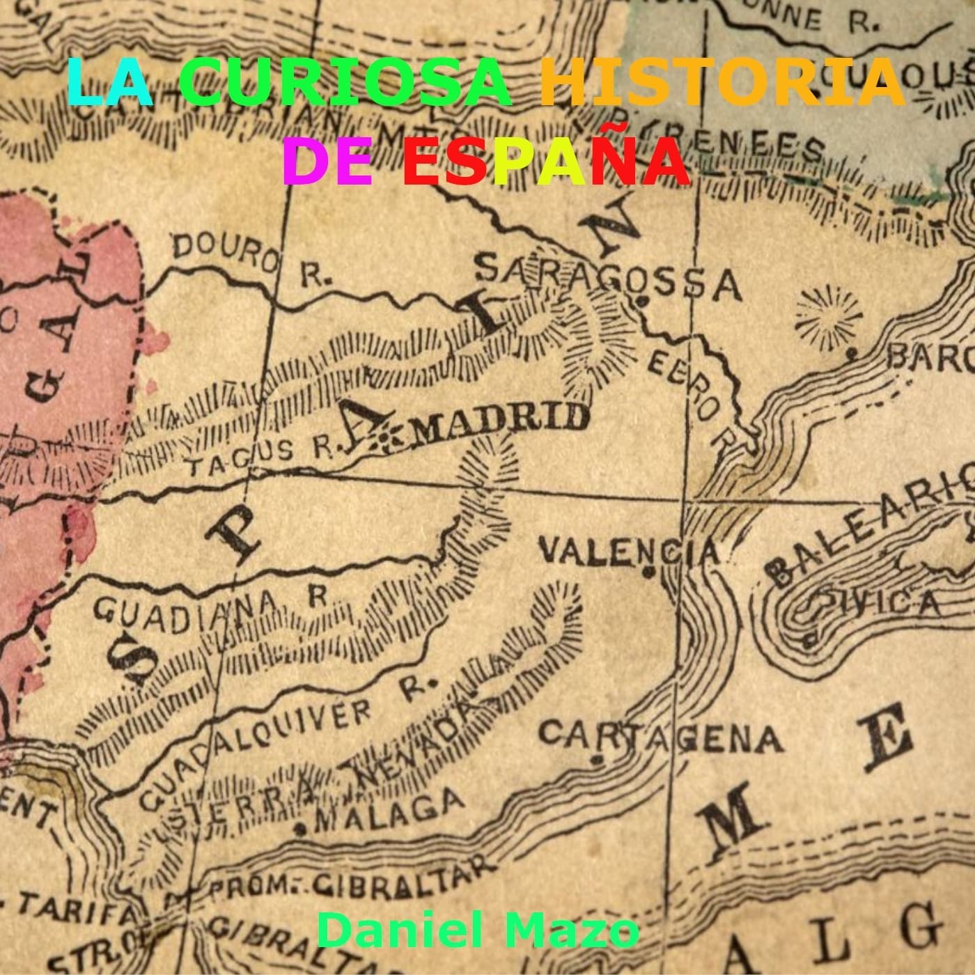 LA CURIOSA HISTORIA DE ESPAÑA - Podcasts