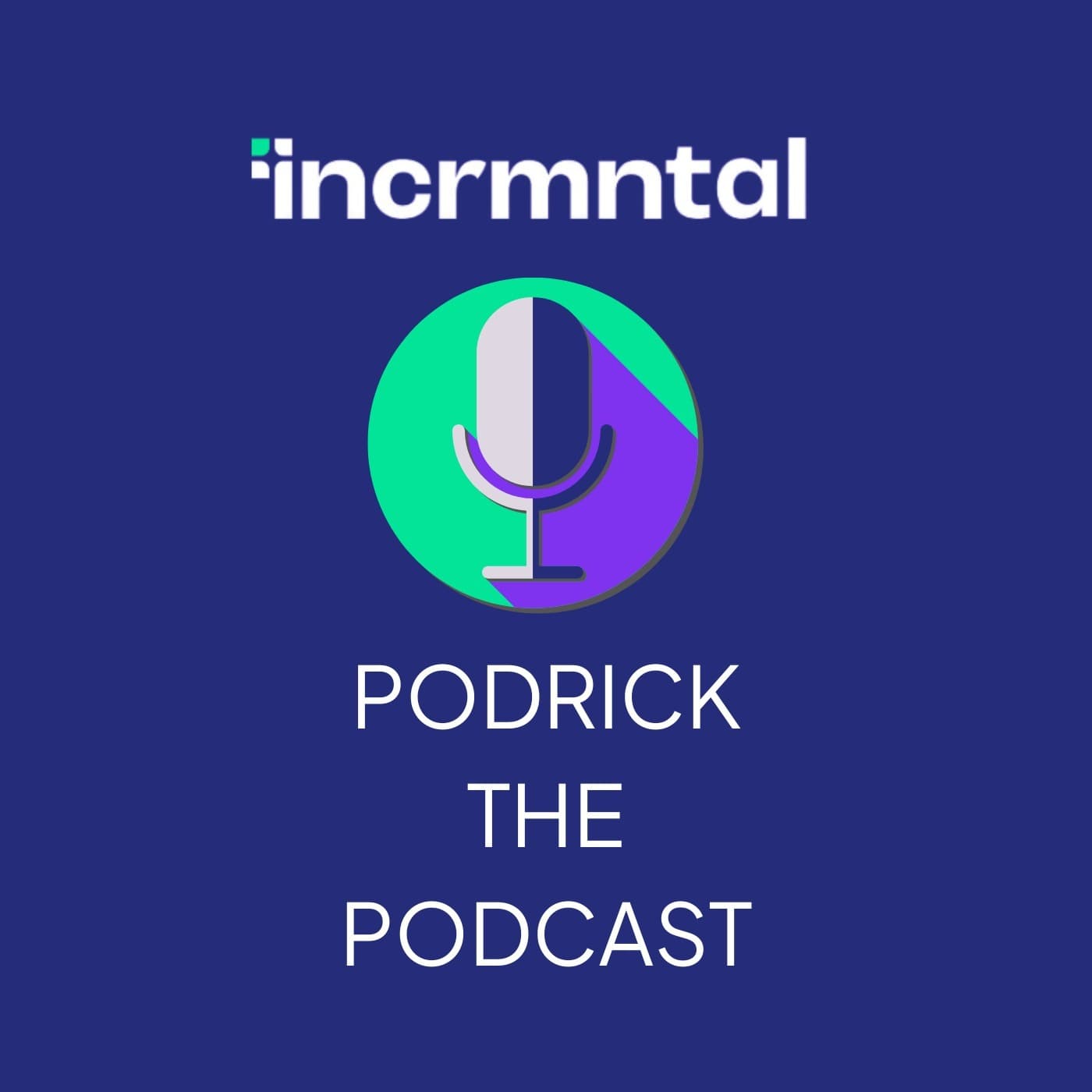 INCRMNTAL: Podrick the Podcast - Podcasts