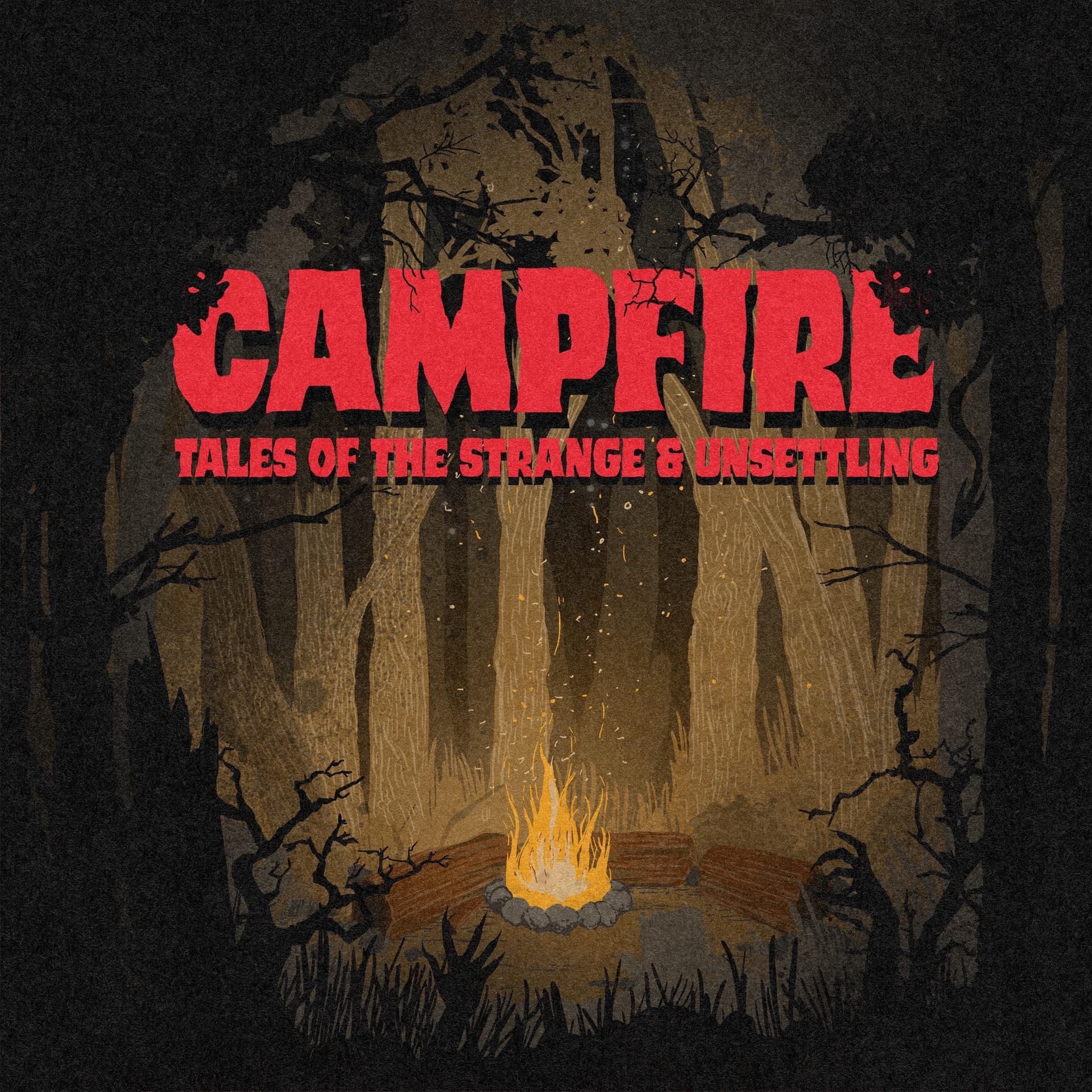 Campfire: Tales of the Strange and Unsettling - Podcasts