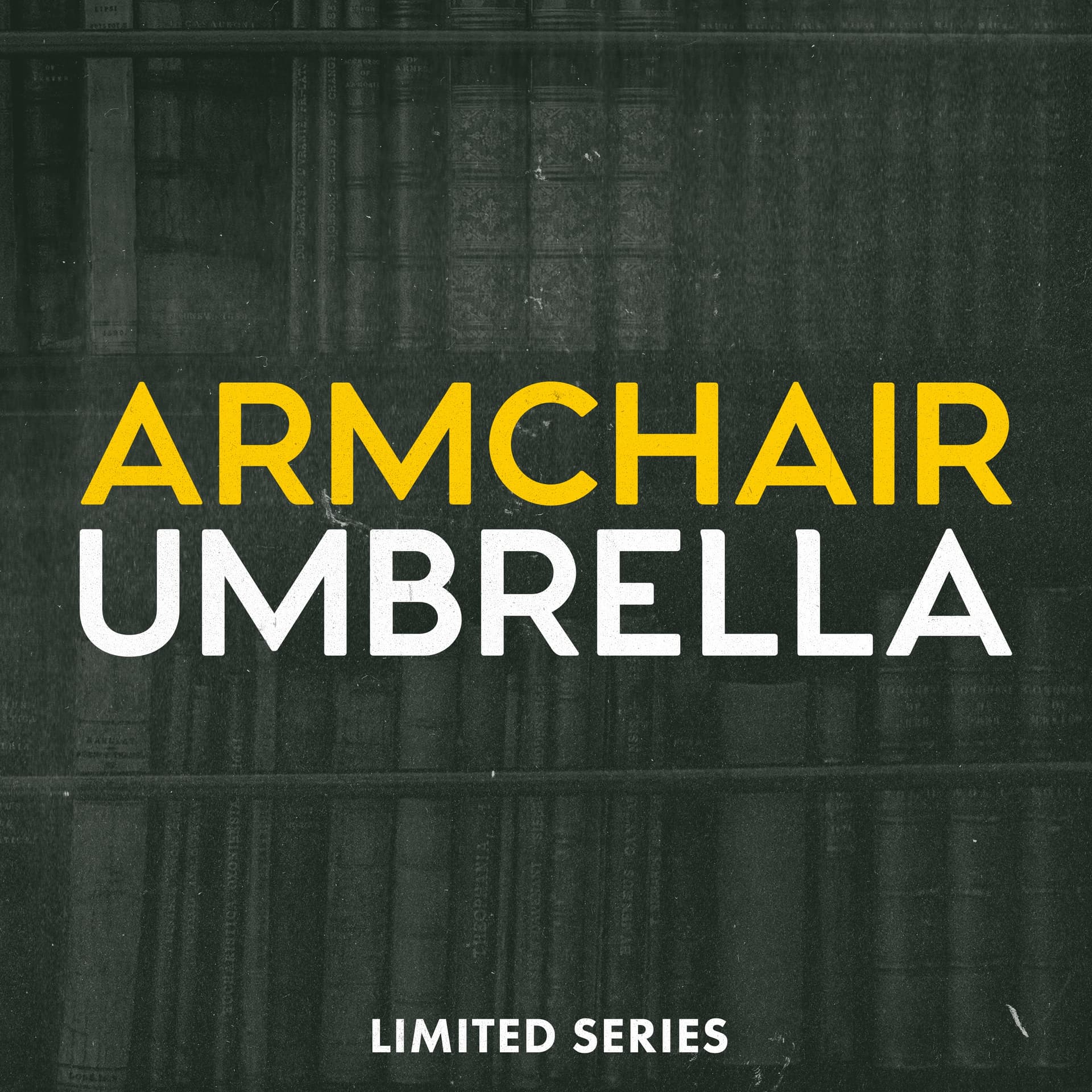 Armchair Umbrella Limited Series - Podcasts