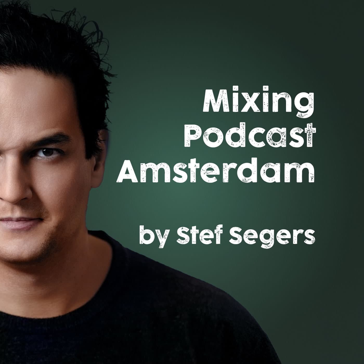 Mixing Podcast Amsterdam by Stef Segers - Podcasts