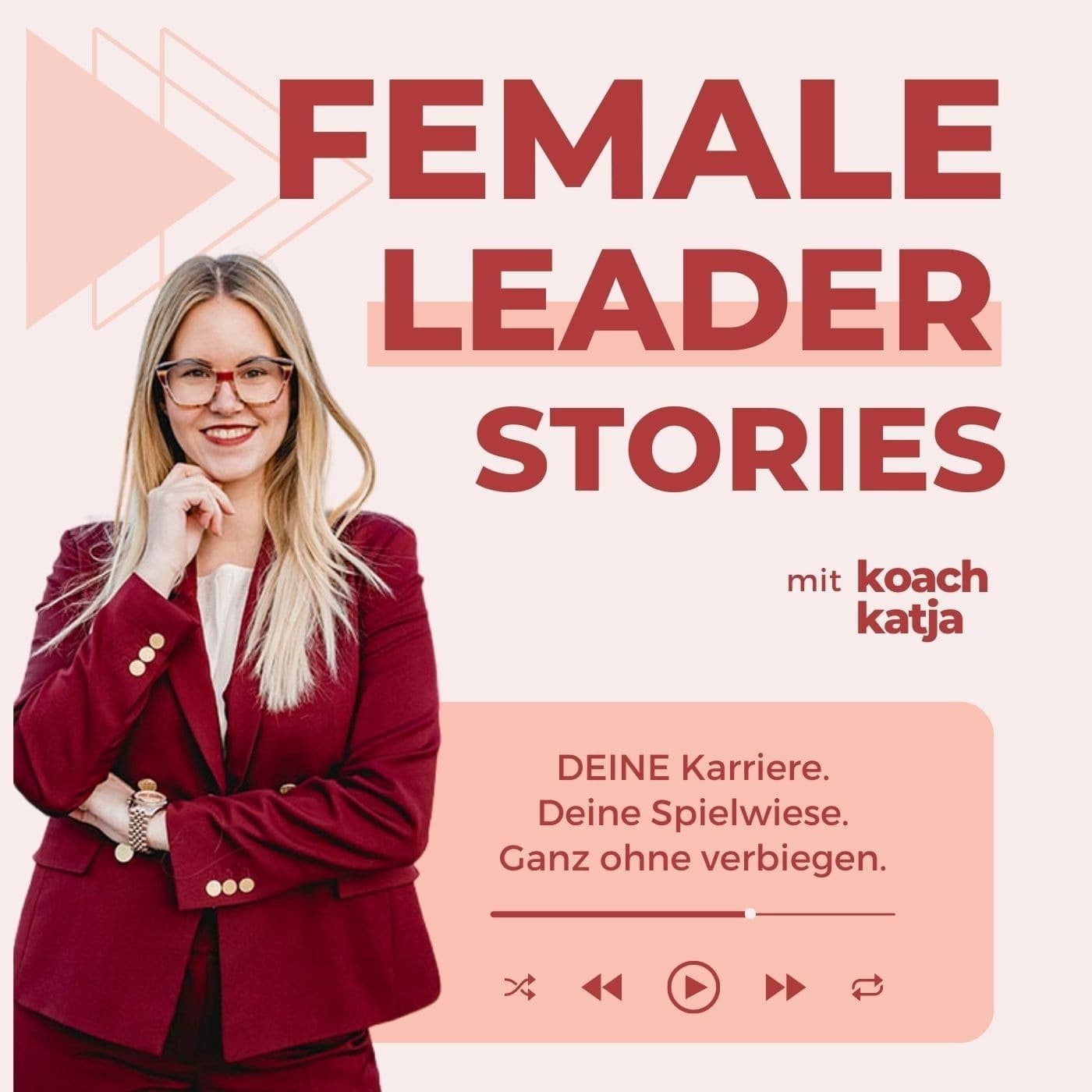 Female Leader Stories | Karriere, Leadership & Selbstverwirklichung für Frauen - Podcasts