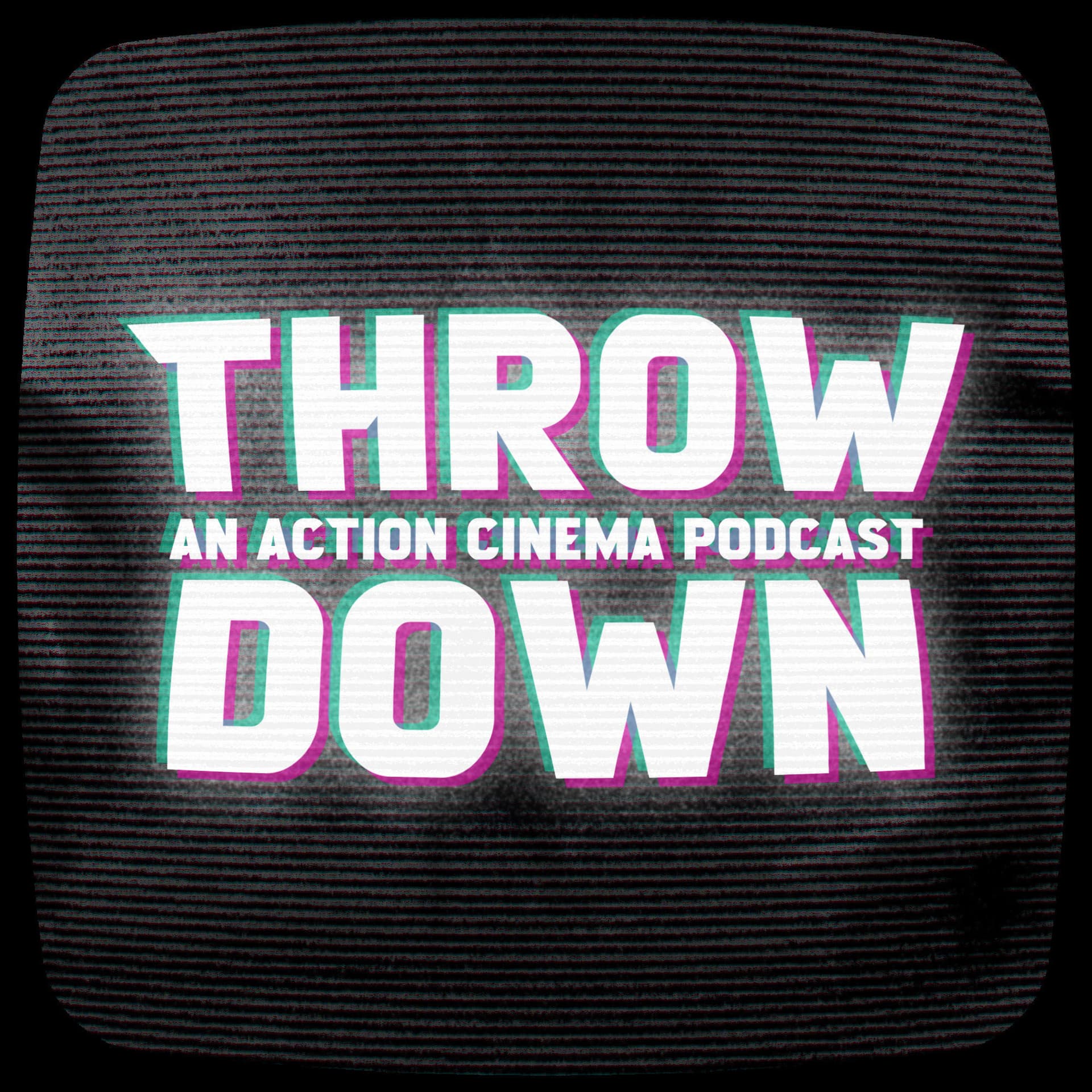 Throw Down: An Action Cinema Podcast - Podcasts