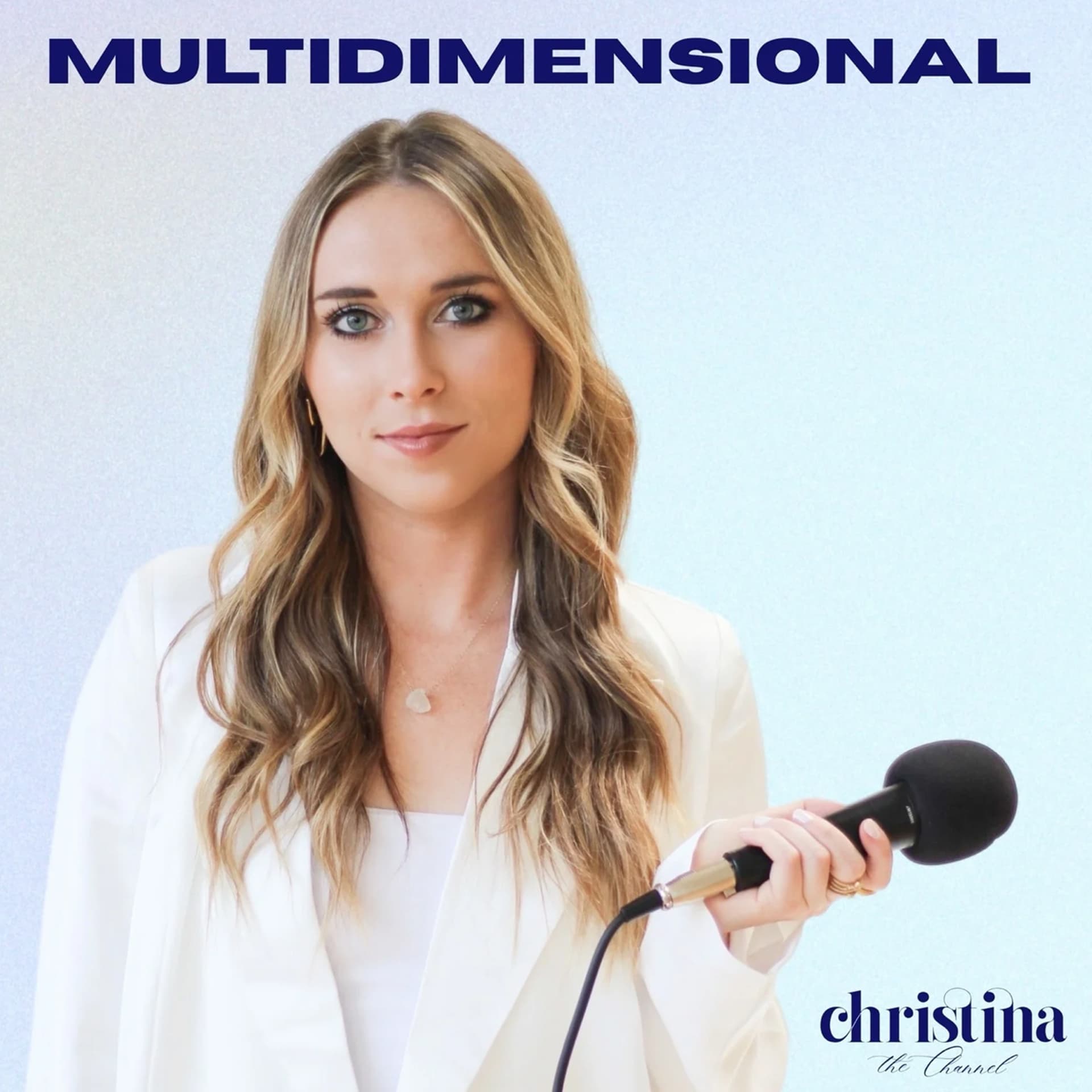 Multidimensional with Christina The Channel - Podcasts