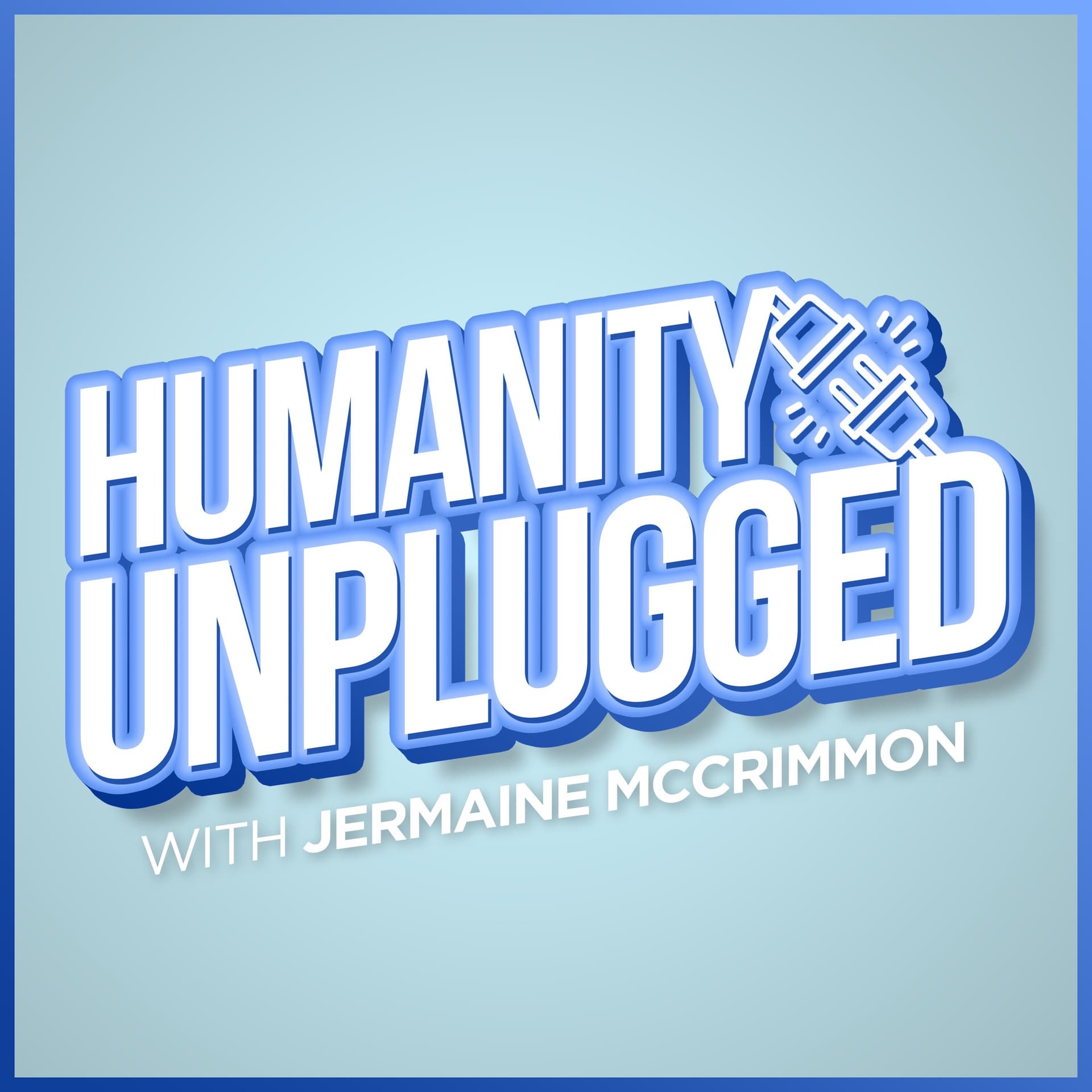 Humanity Unplugged Podcast - Podcasts