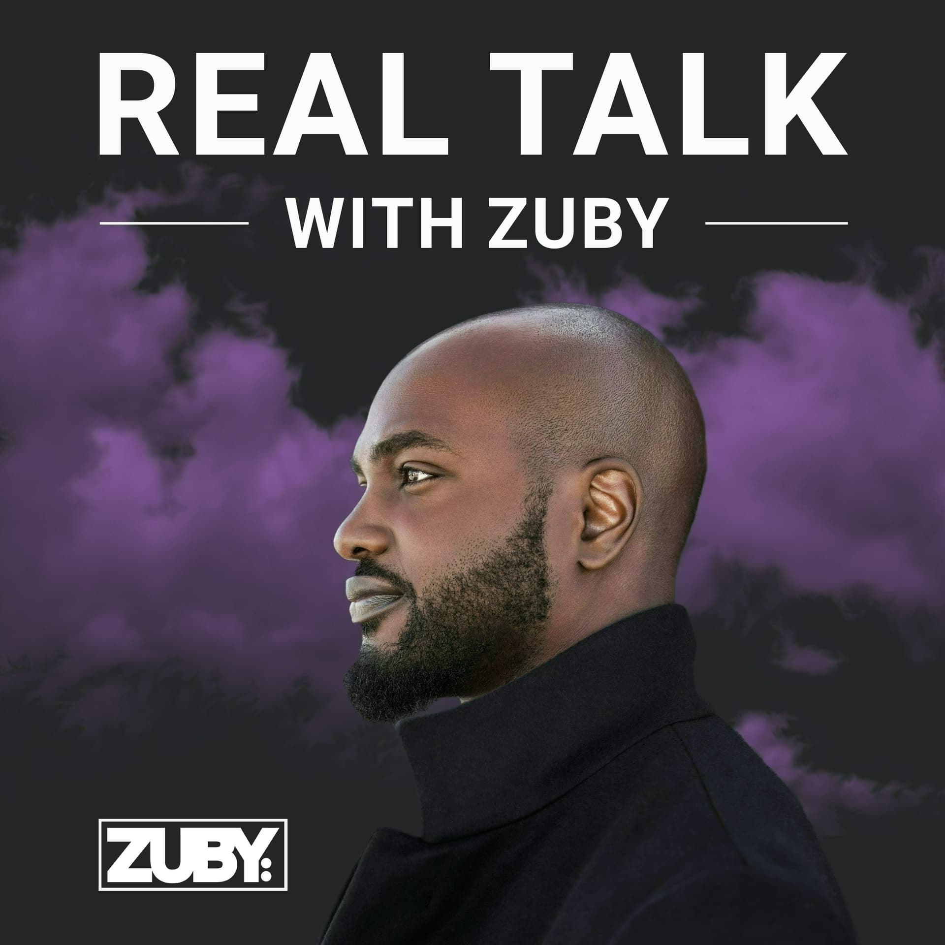 Real Talk with Zuby - Podcasts