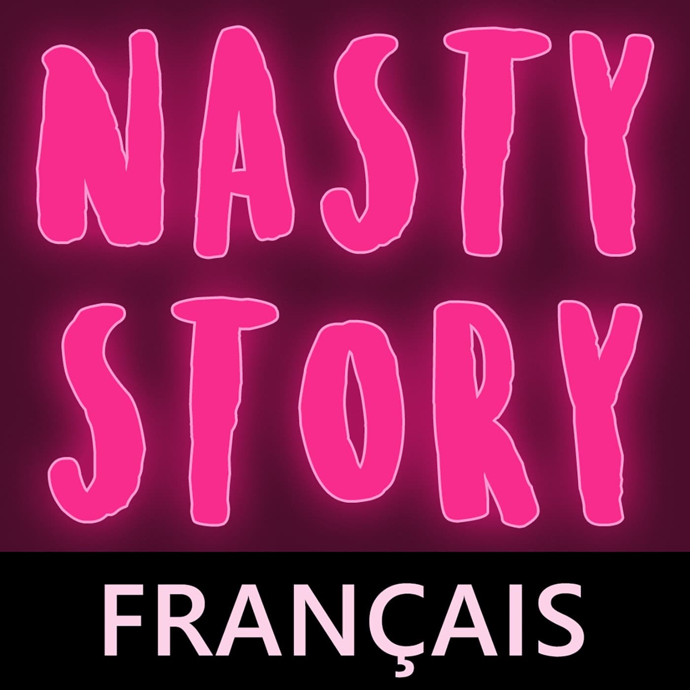Nasty Story (Français) - Podcasts