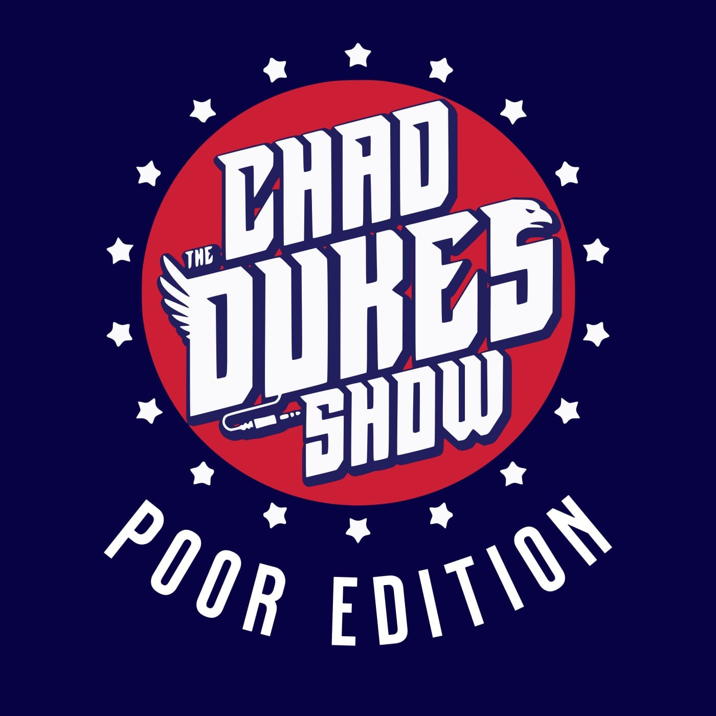The Chad Dukes Show : Poor Edition - Podcasts
