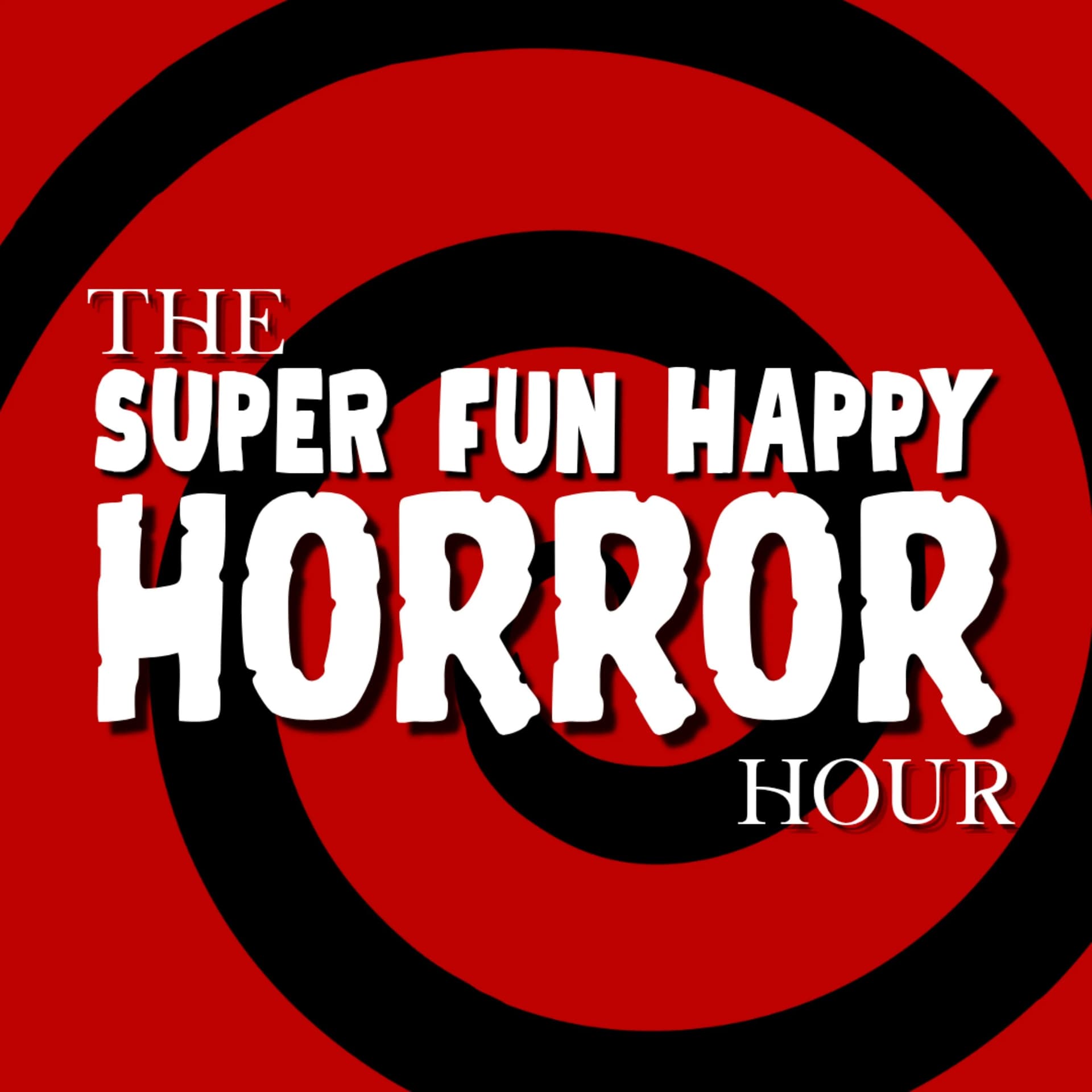 The Super Fun Happy Horror Hour