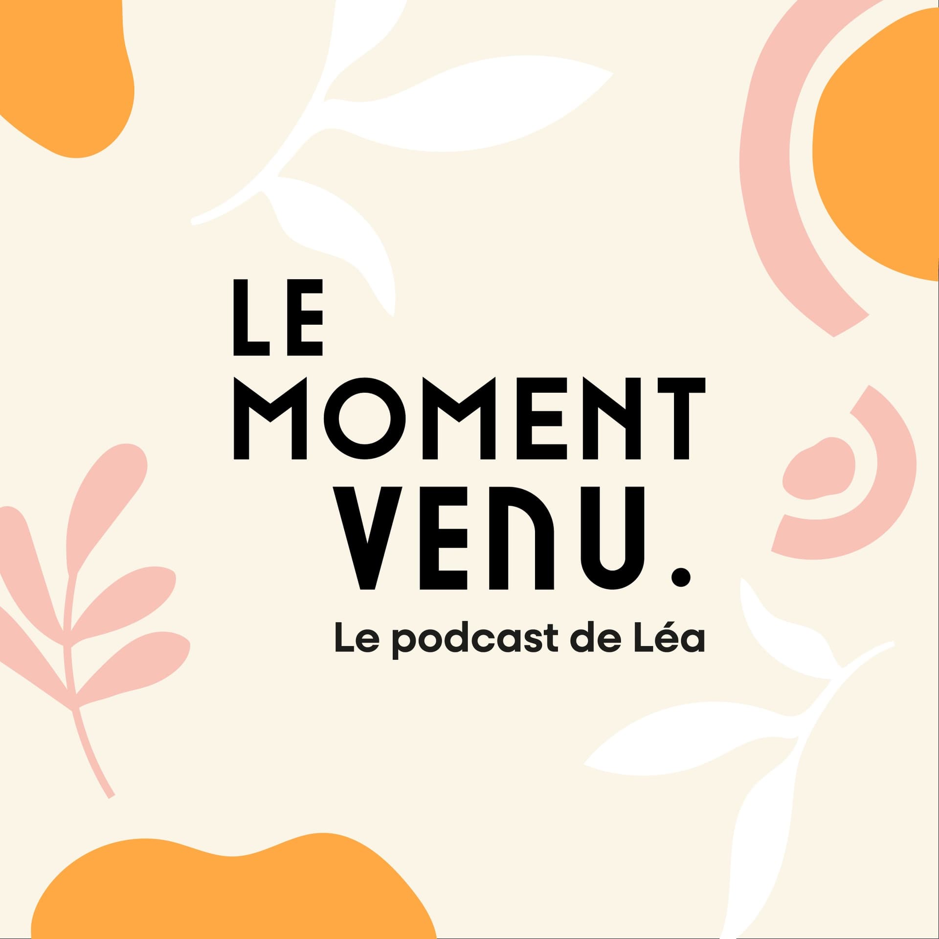Le moment venu - Podcasts