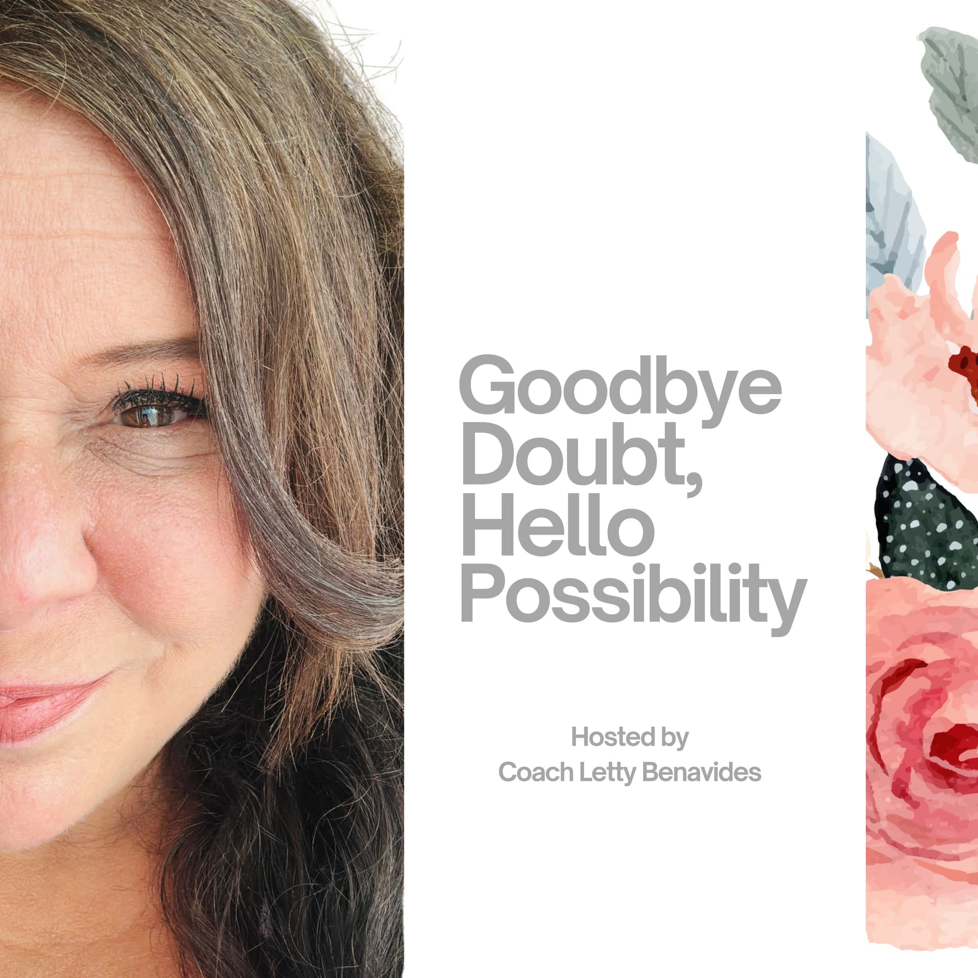 Goodbye Doubt, Hello Possibility... - Podcasts